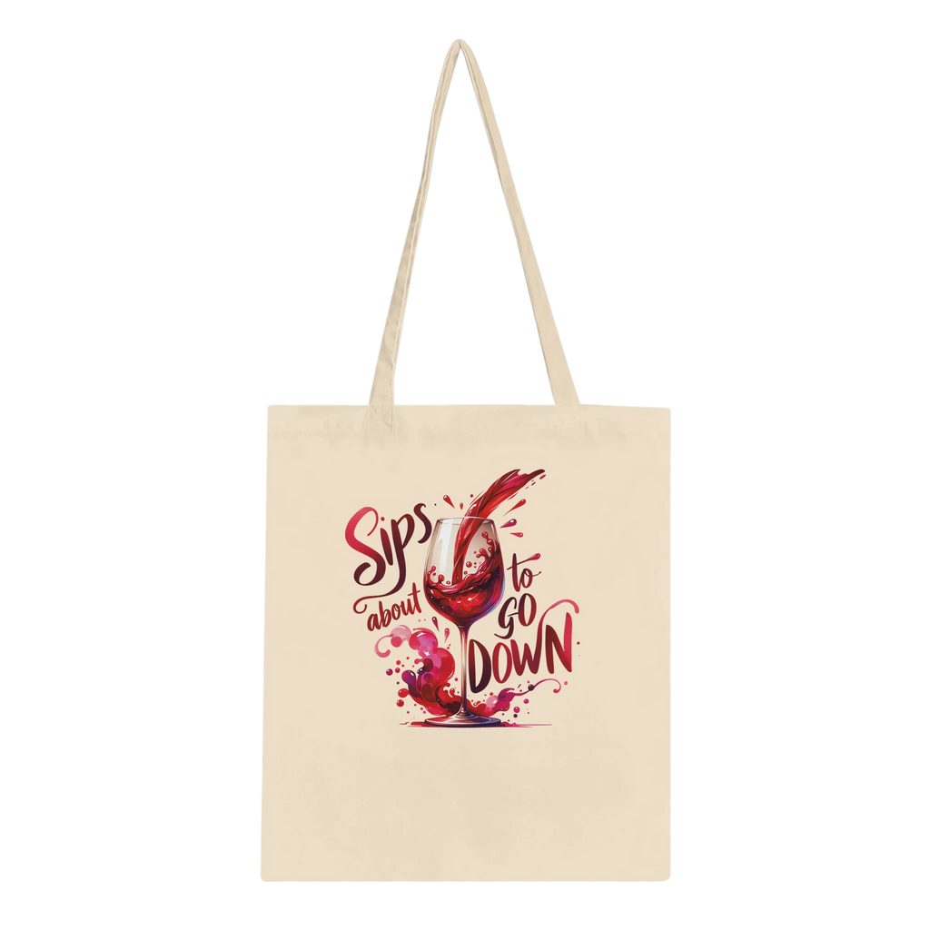 Sips About to Go Down Wine Tote Bag