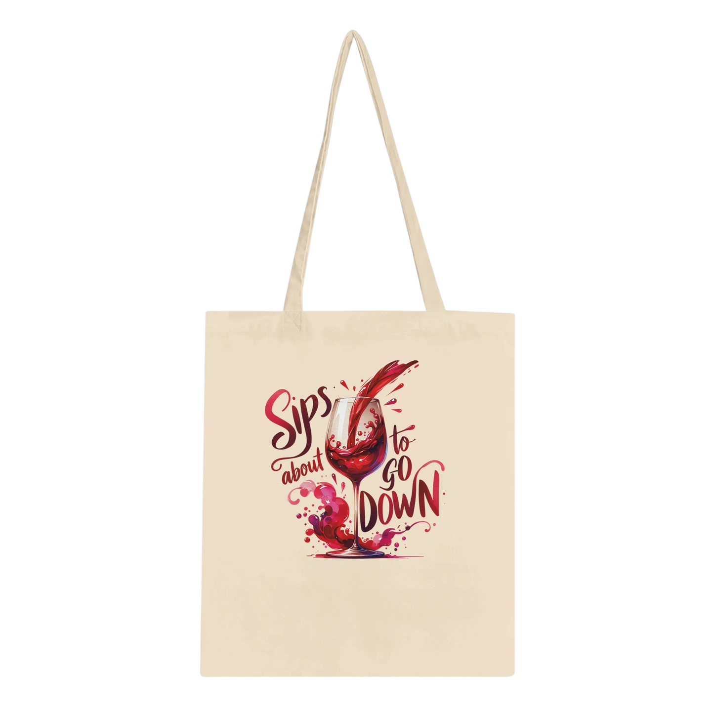 Sips About to Go Down Wine Tote Bag