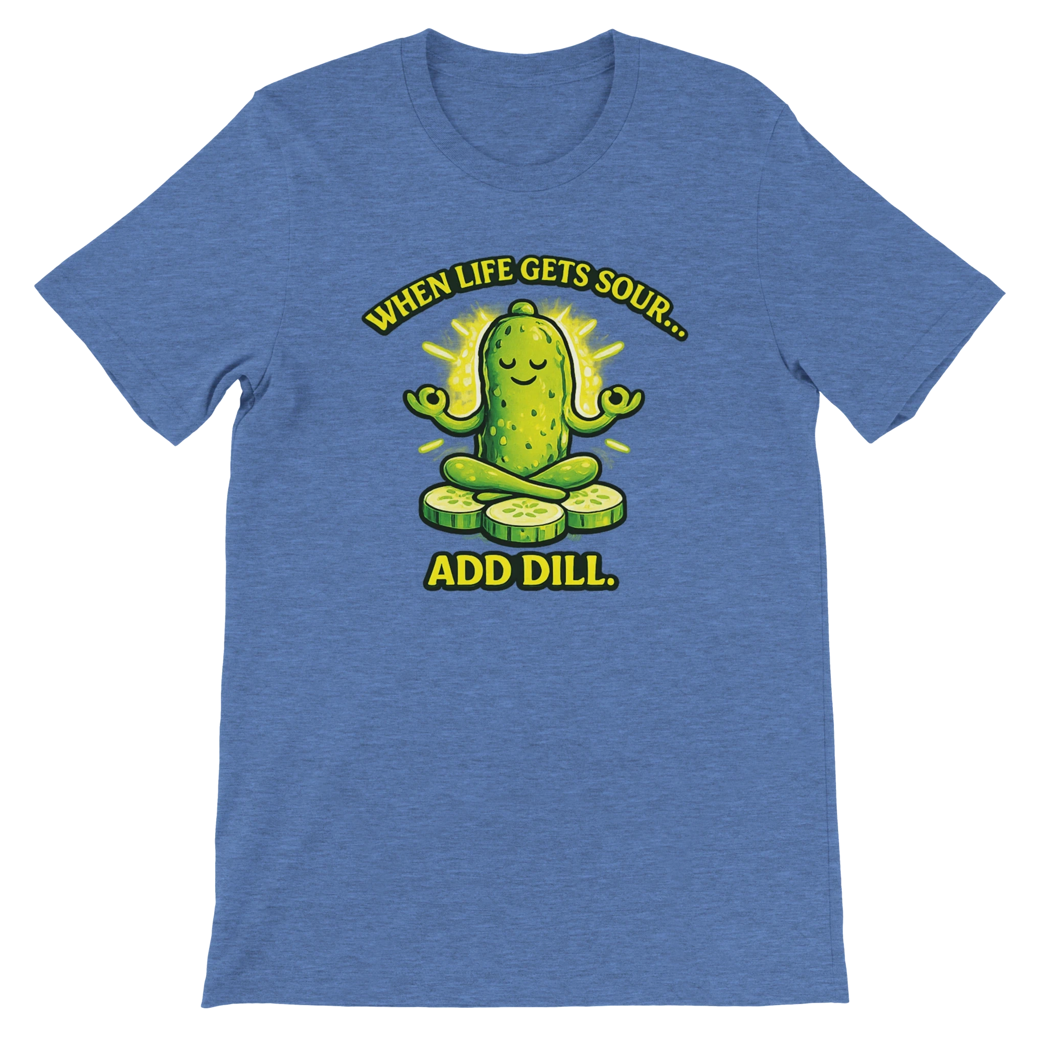 When Life Gets Sour Add Dill Pickle T-Shirt