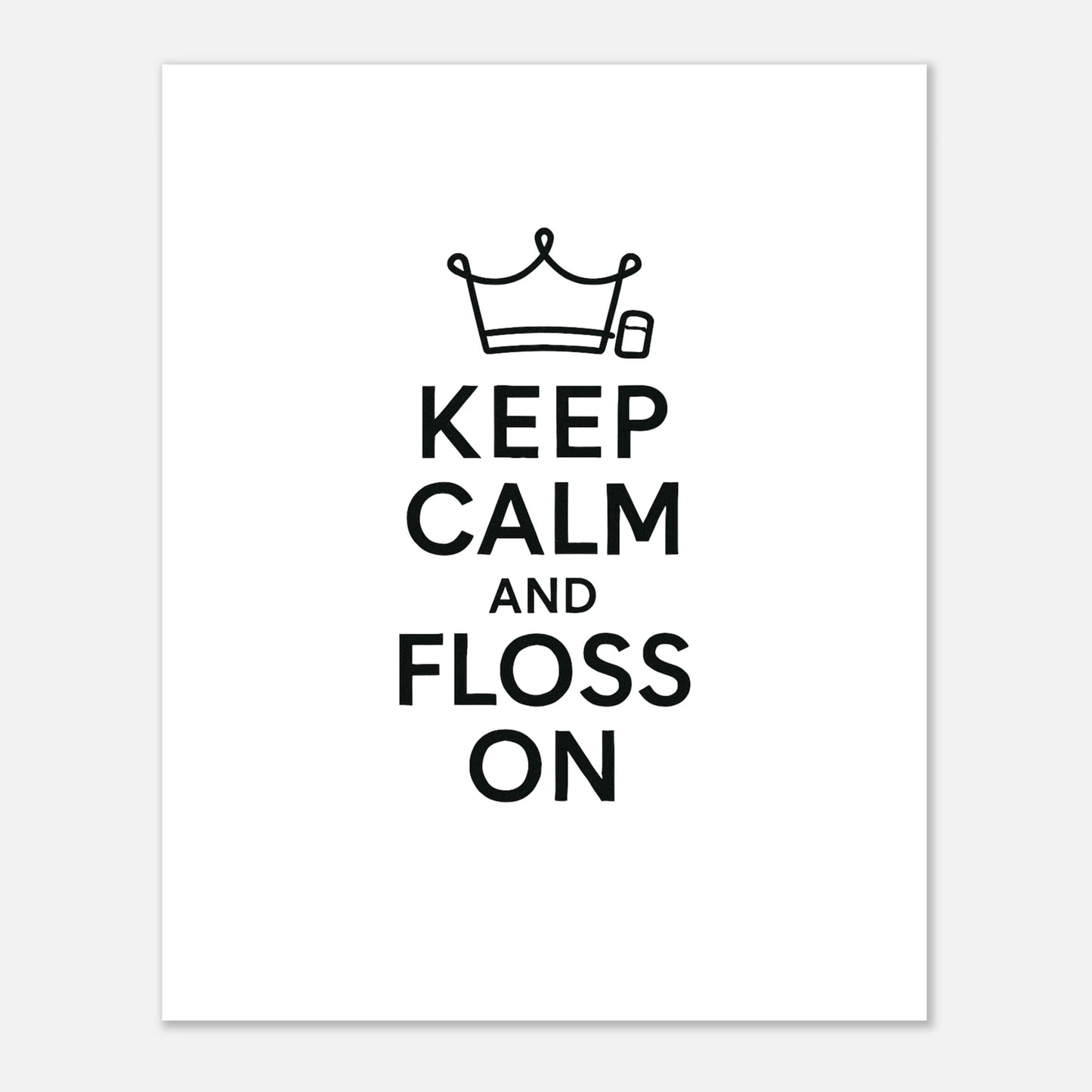 Keep Calm and Floss On Poster - F4 Custom Prints