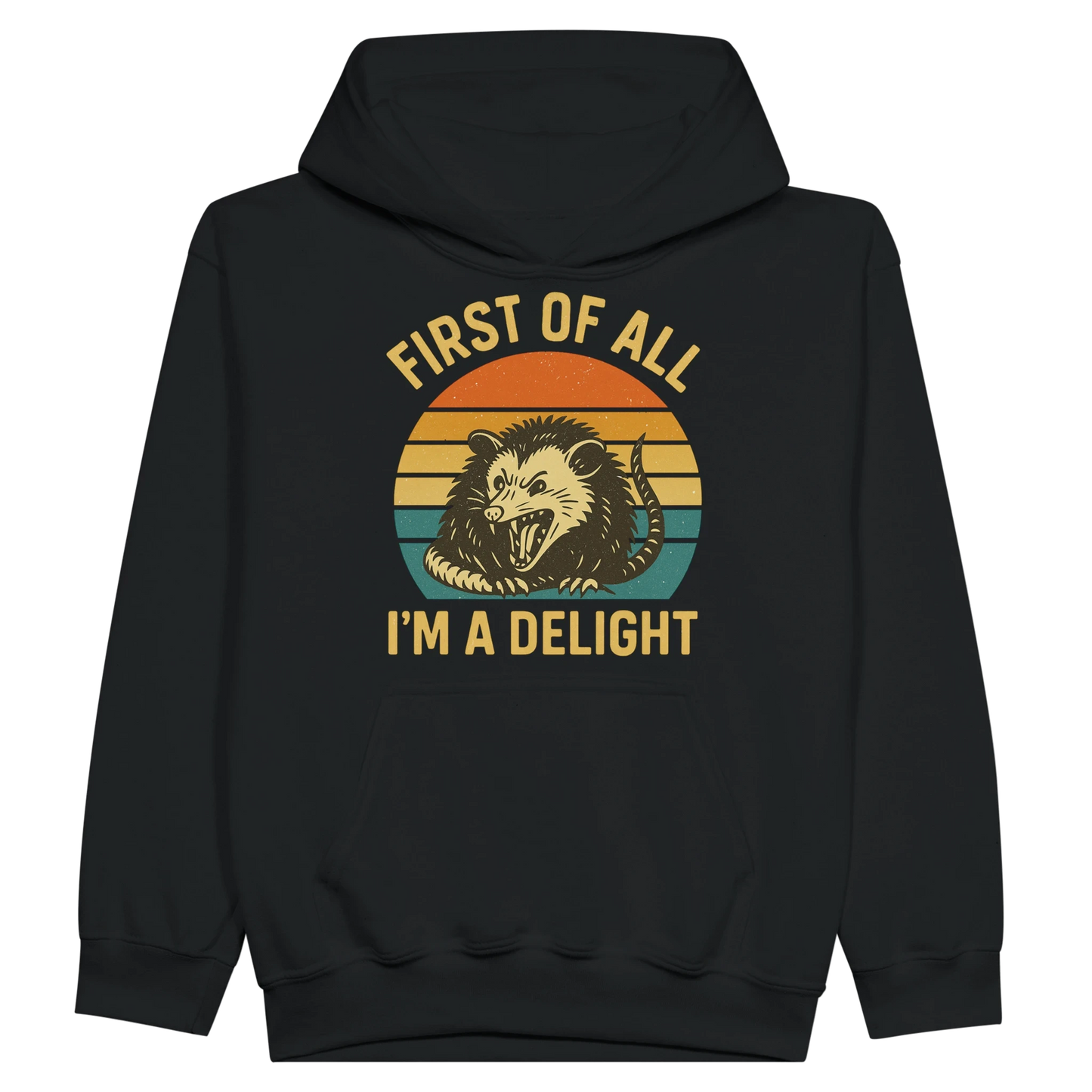Kids First of All I’m a Delight Possum Hoodie