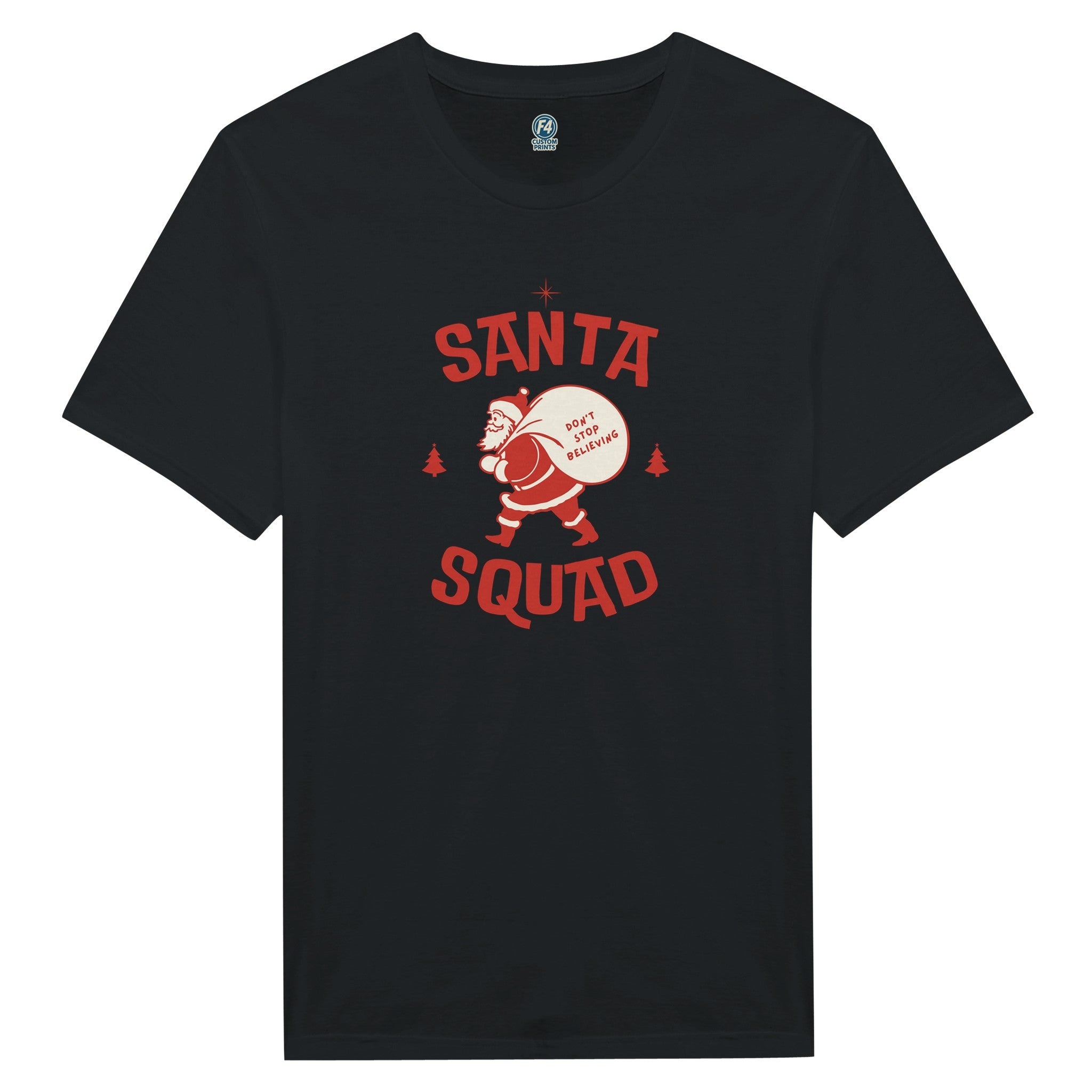 Santa Squad T-Shirt – Don’t Stop Believing Holiday Tee - F4 Custom Prints