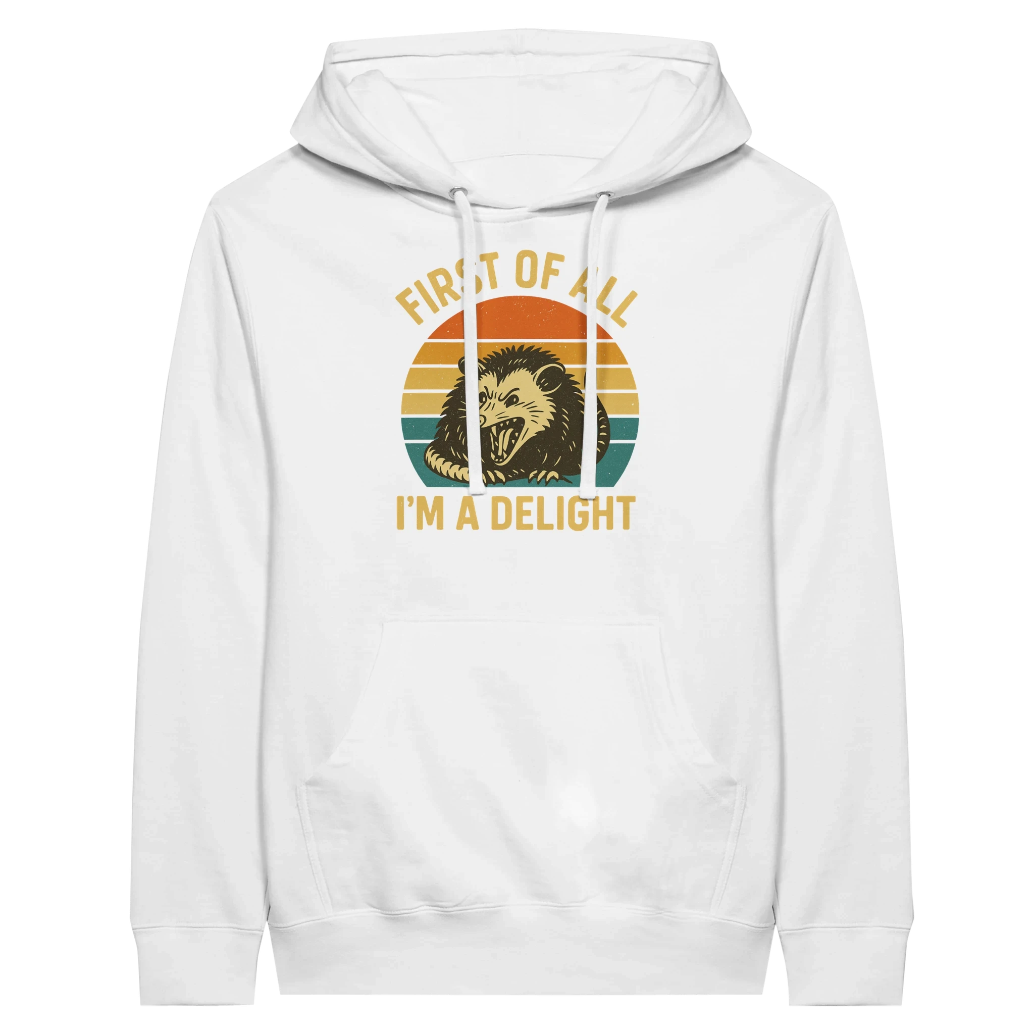 First of All I’m a Delight Possum Hoodie