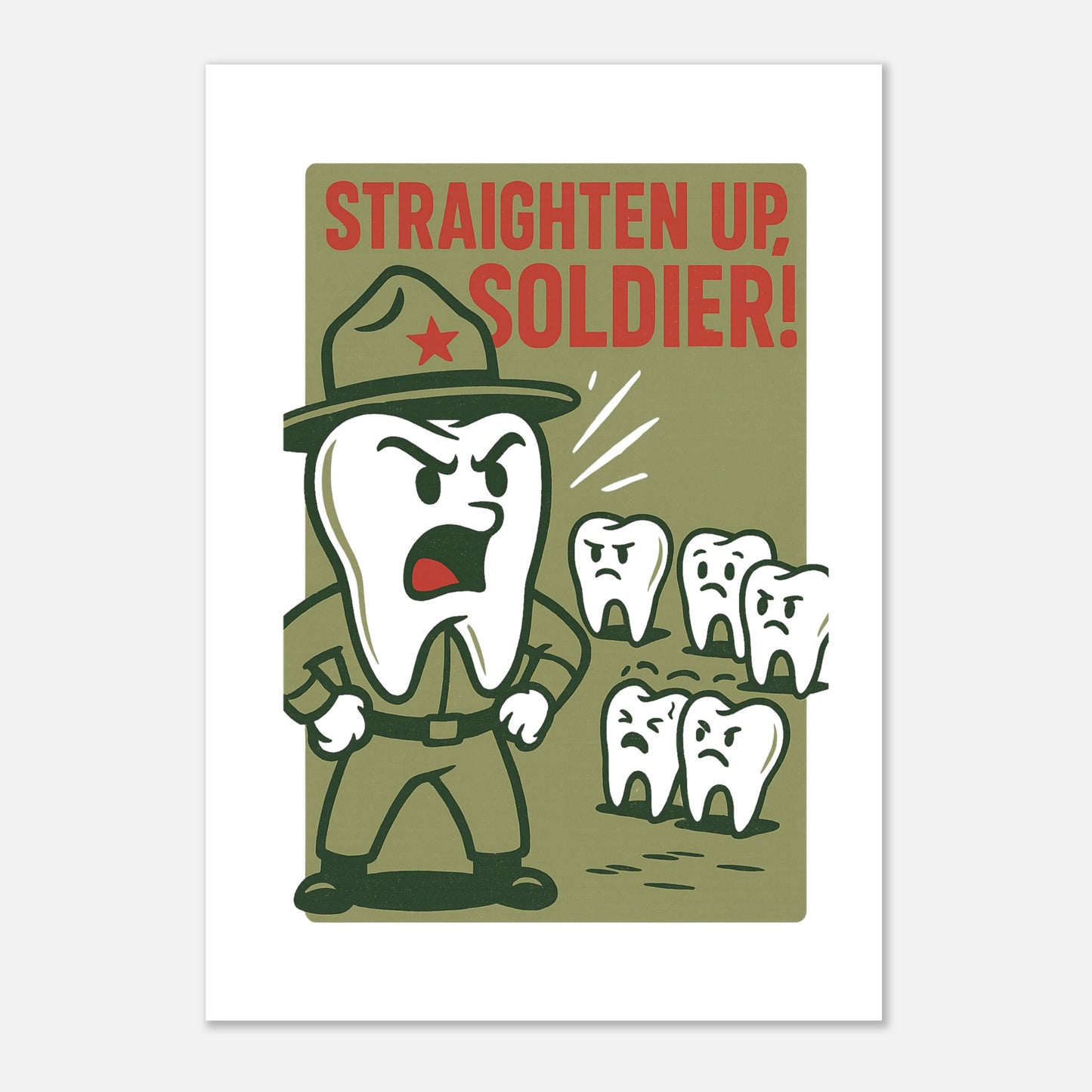 Straighten Up Dental Humor Poster – Retro Military Tooth Art - F4 Custom Prints