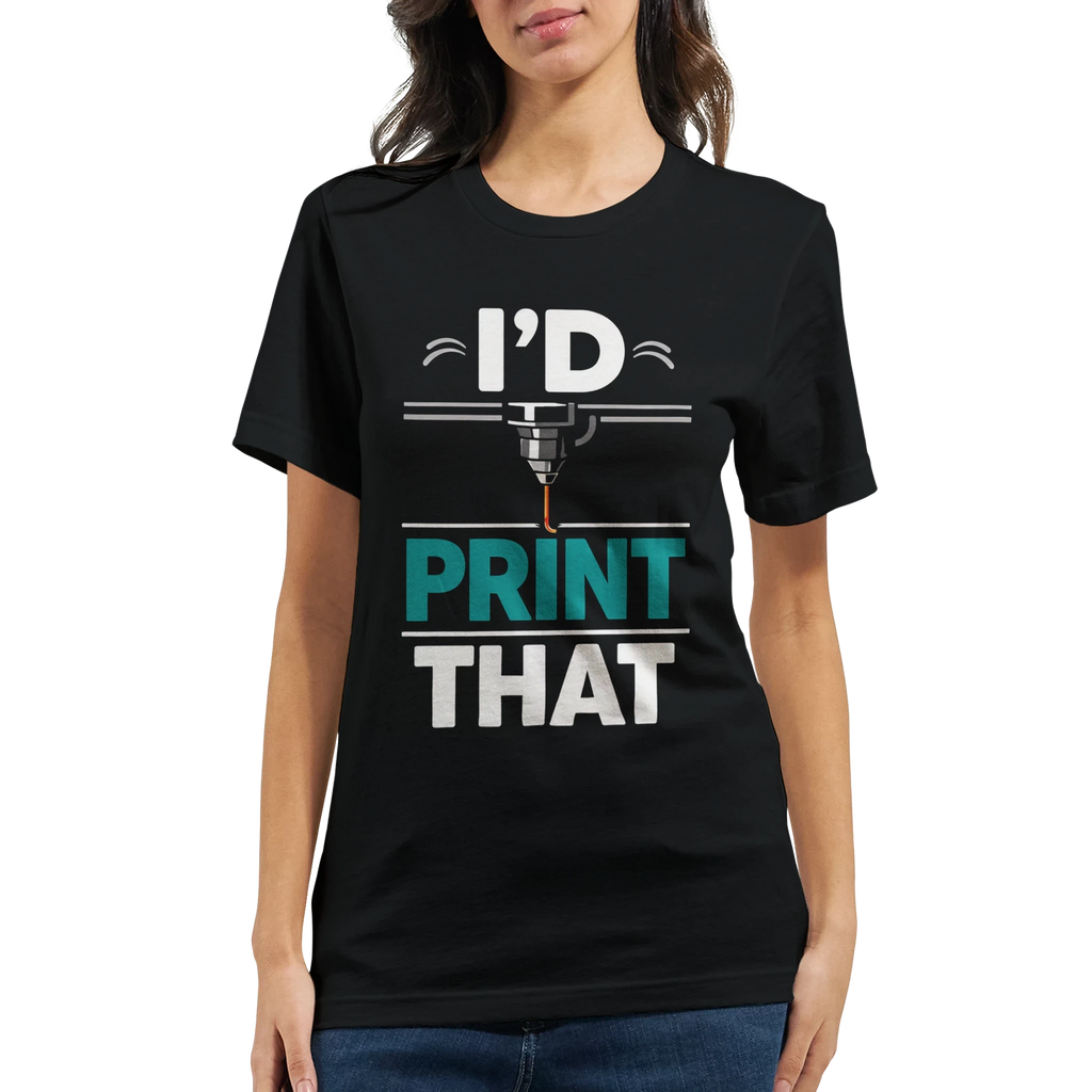 I’d Print That T-Shirt