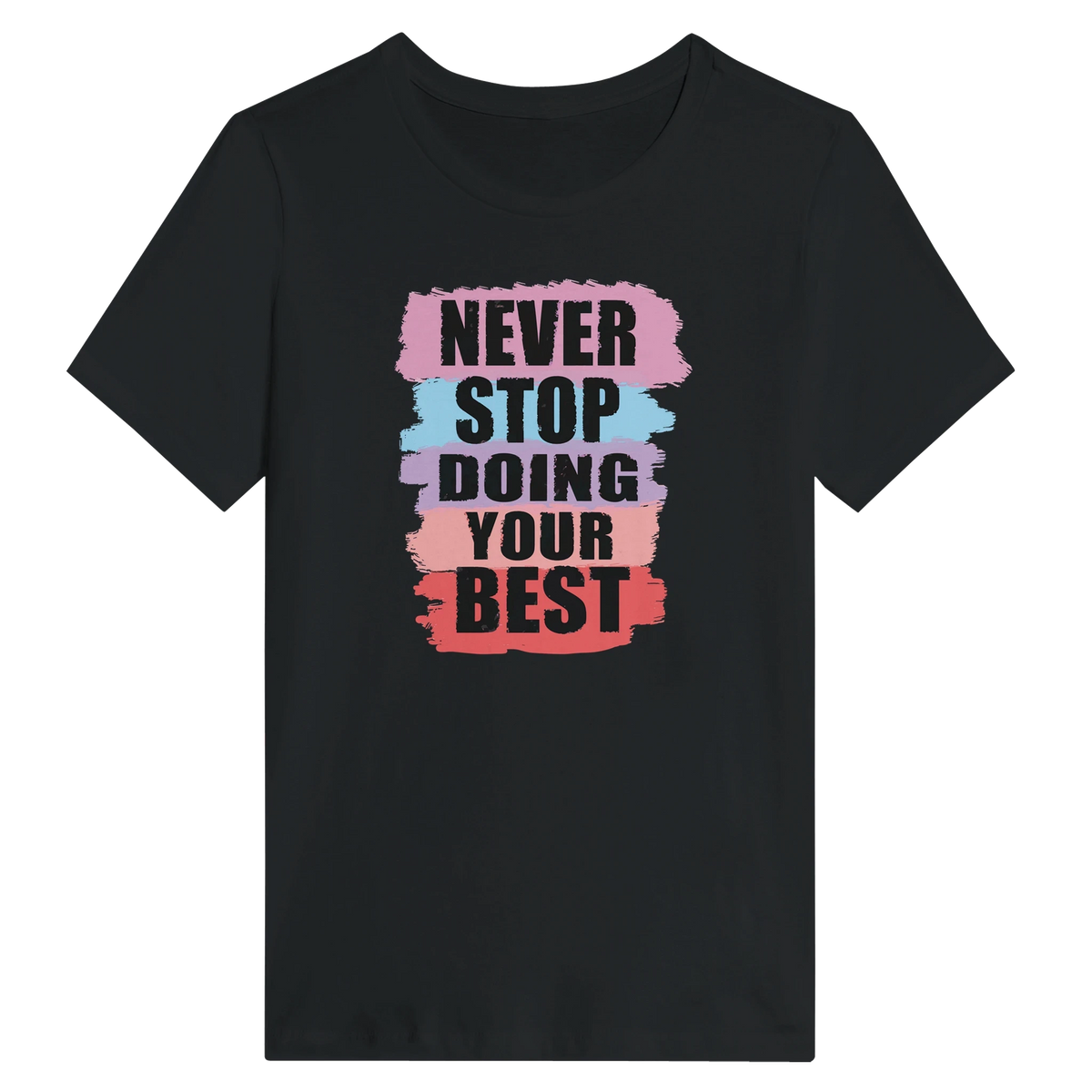 Women’s Never Stop Doing Your Best T-Shirt