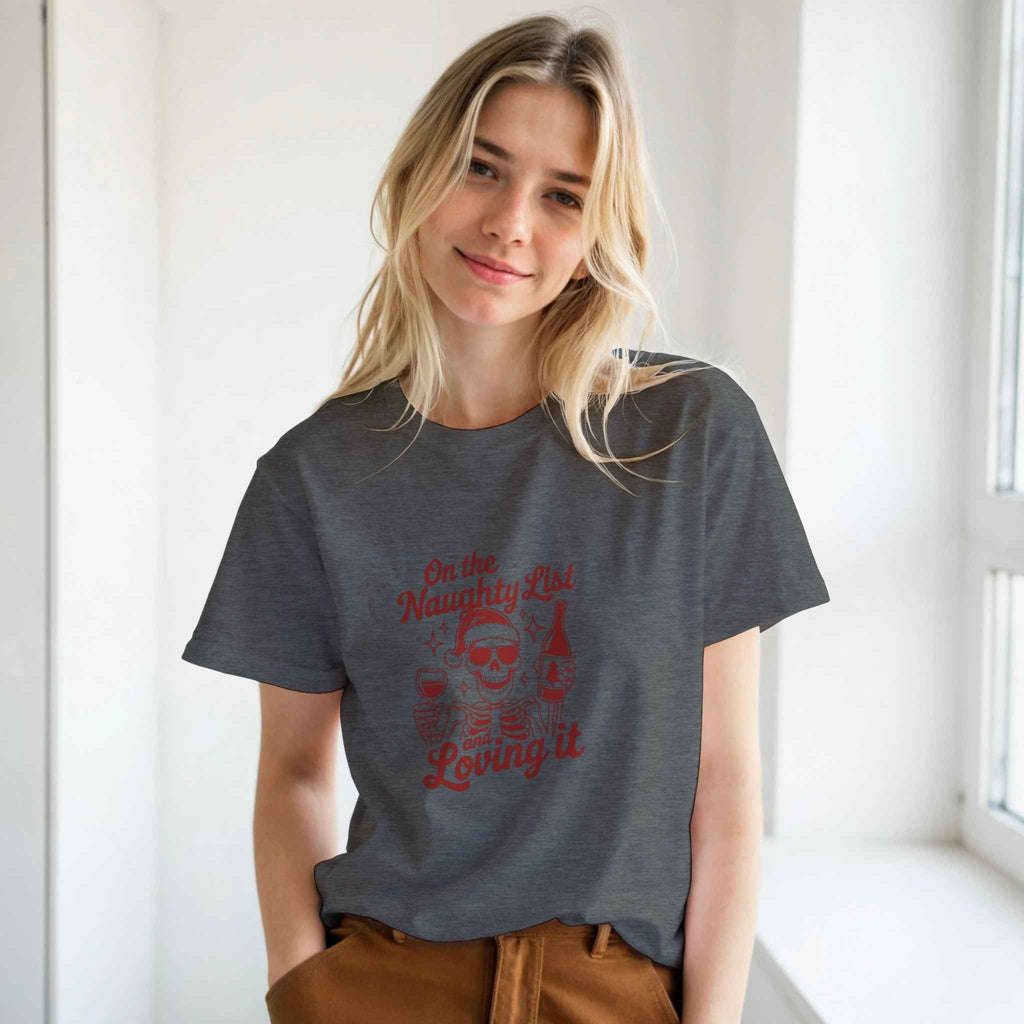Naughty List & Loving It – Festive Holiday Graphic Tee for Skeleton & Wine Lovers