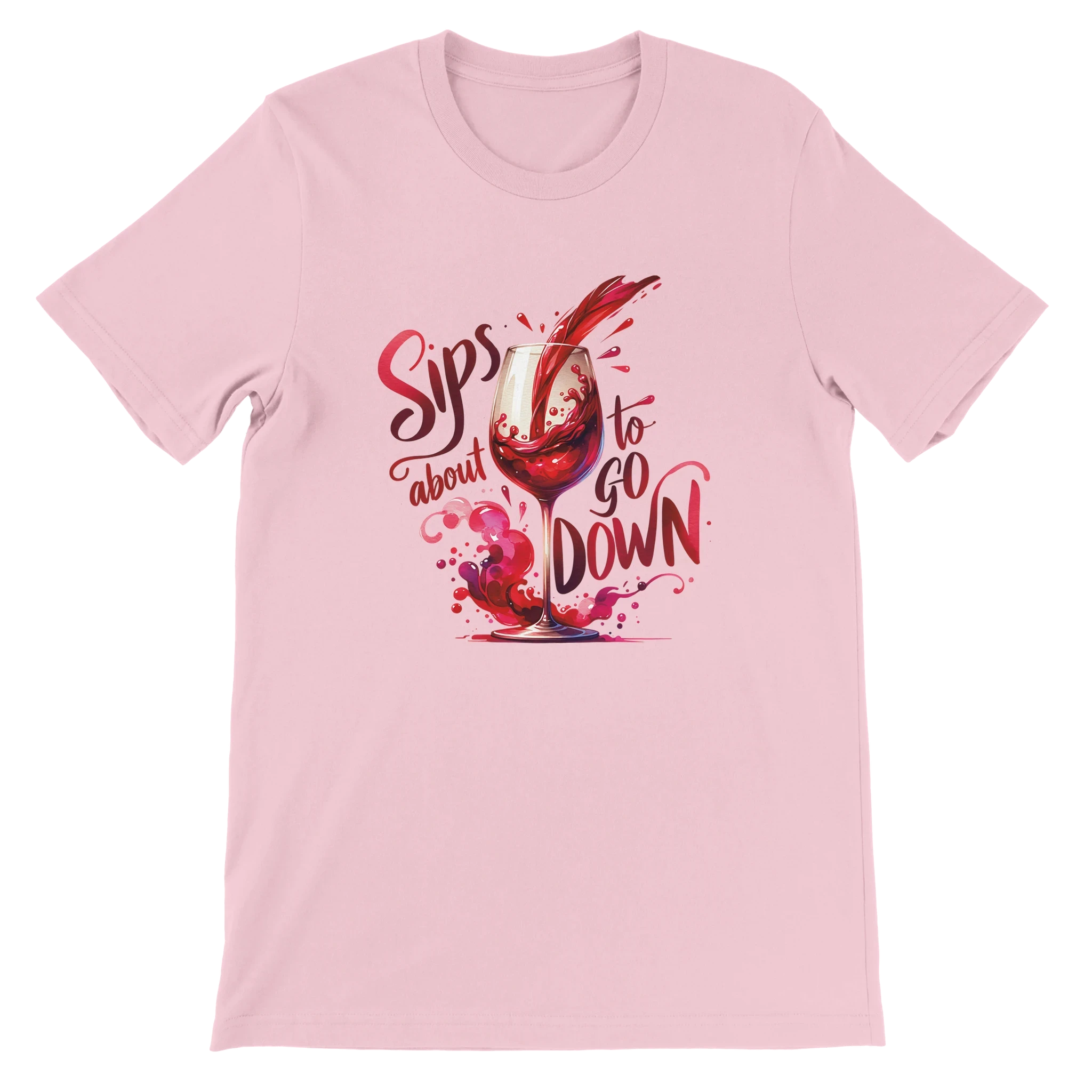 Sips About to Go Down Wine Shirt
