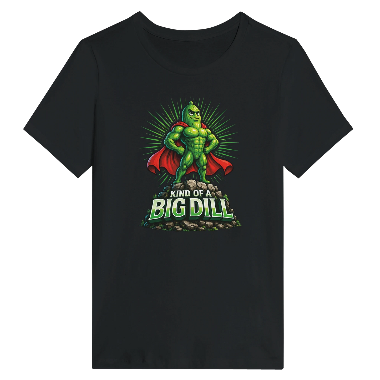Women’s Kinda Of A Big Dill Pickle T-Shirt