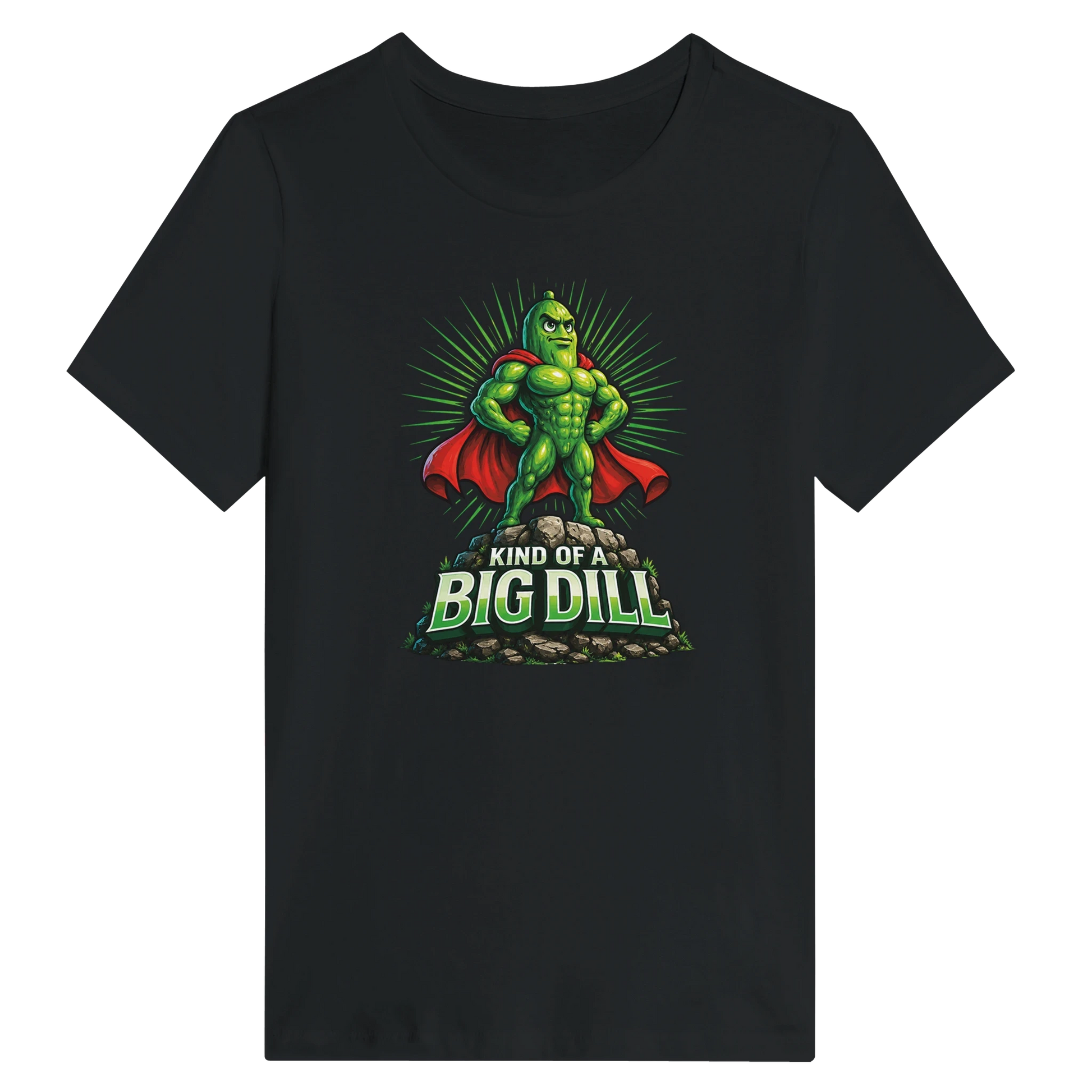 Women’s Kinda Of A Big Dill Pickle T-Shirt