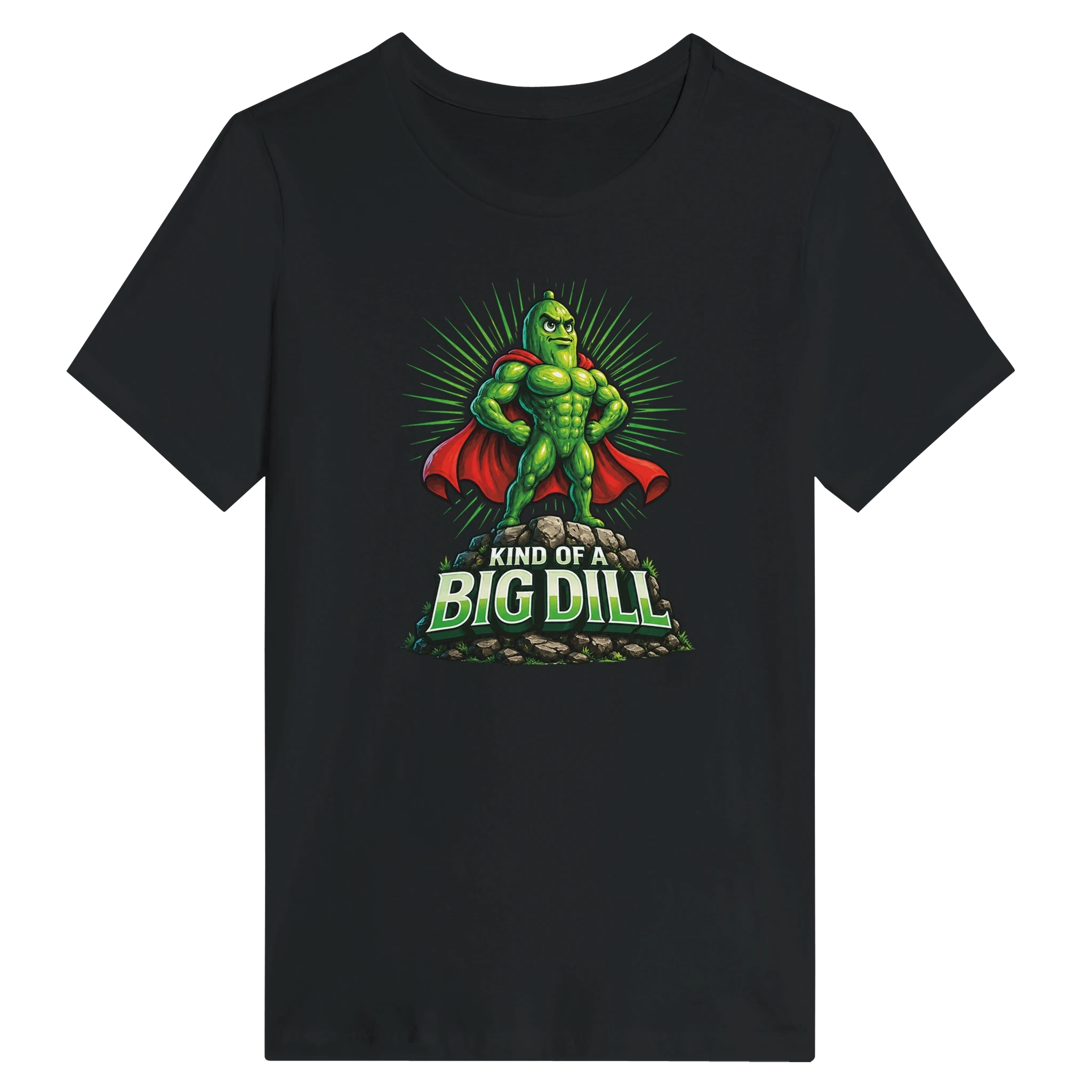 Women’s Kinda Of A Big Dill Pickle T-Shirt