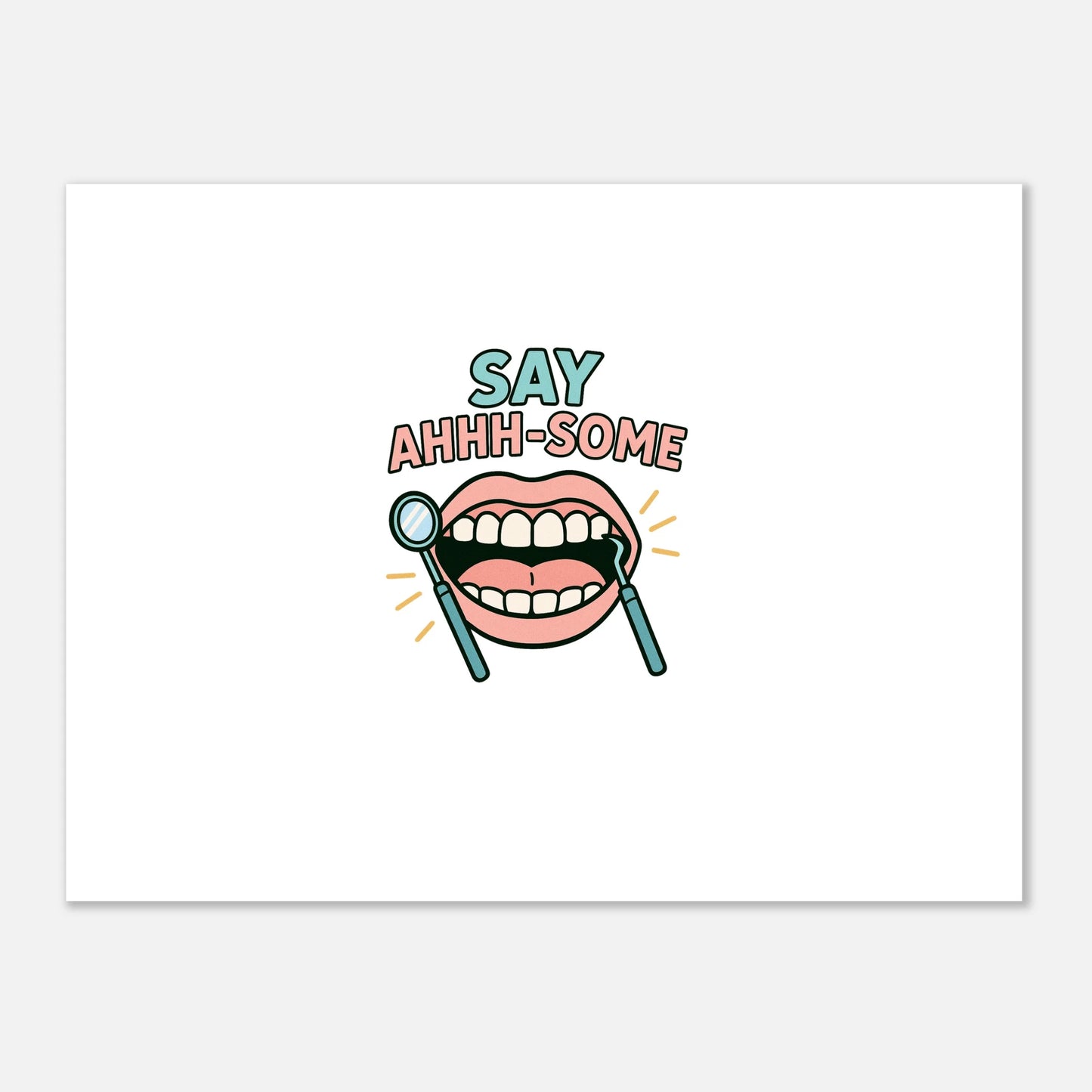 Say Ahhh-Some Dental Poster – Funny Dentist Office Wall Art - F4 Custom Prints