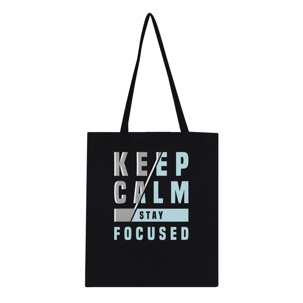 Keep Calm Stay Focused Tote Bag