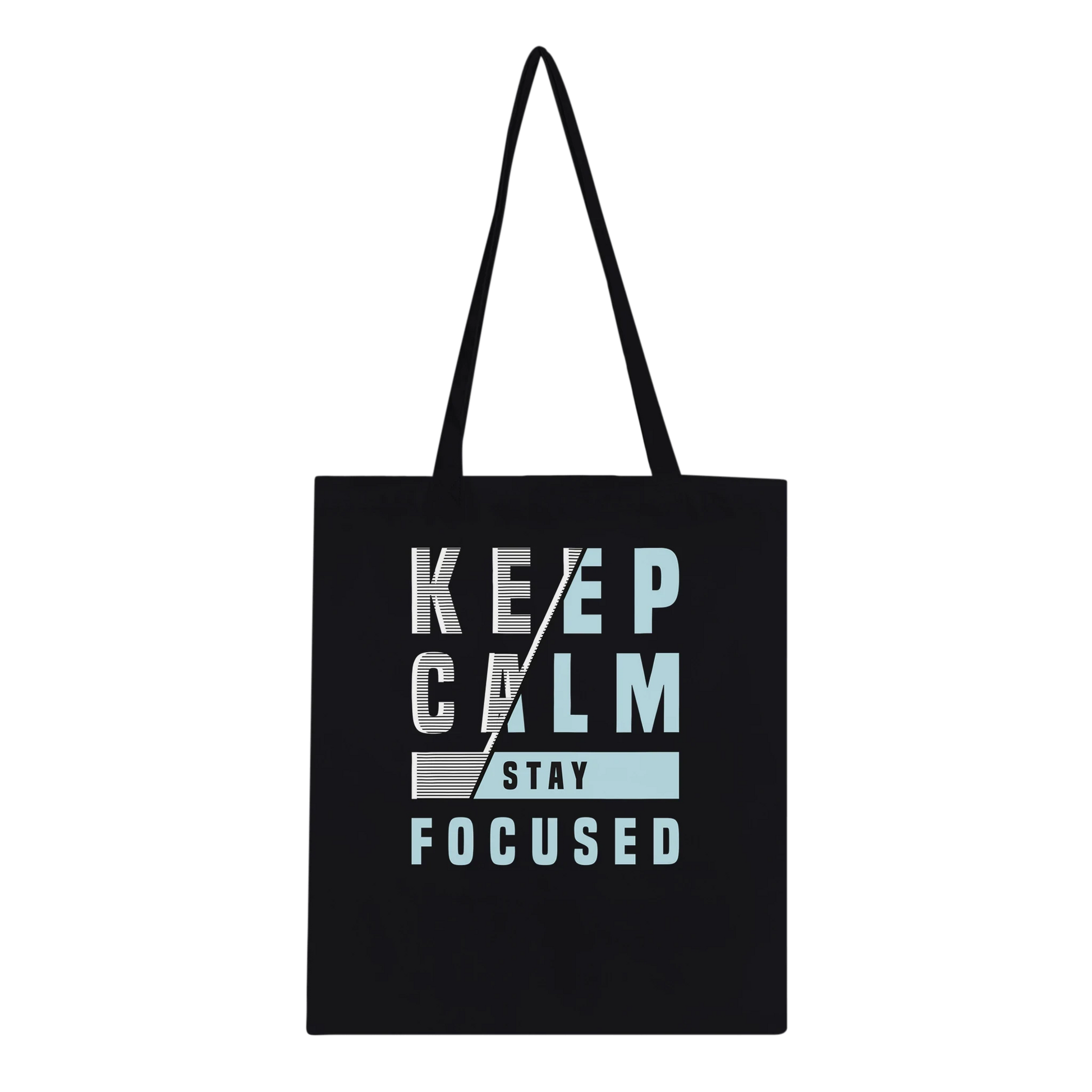 Keep Calm Stay Focused Tote Bag