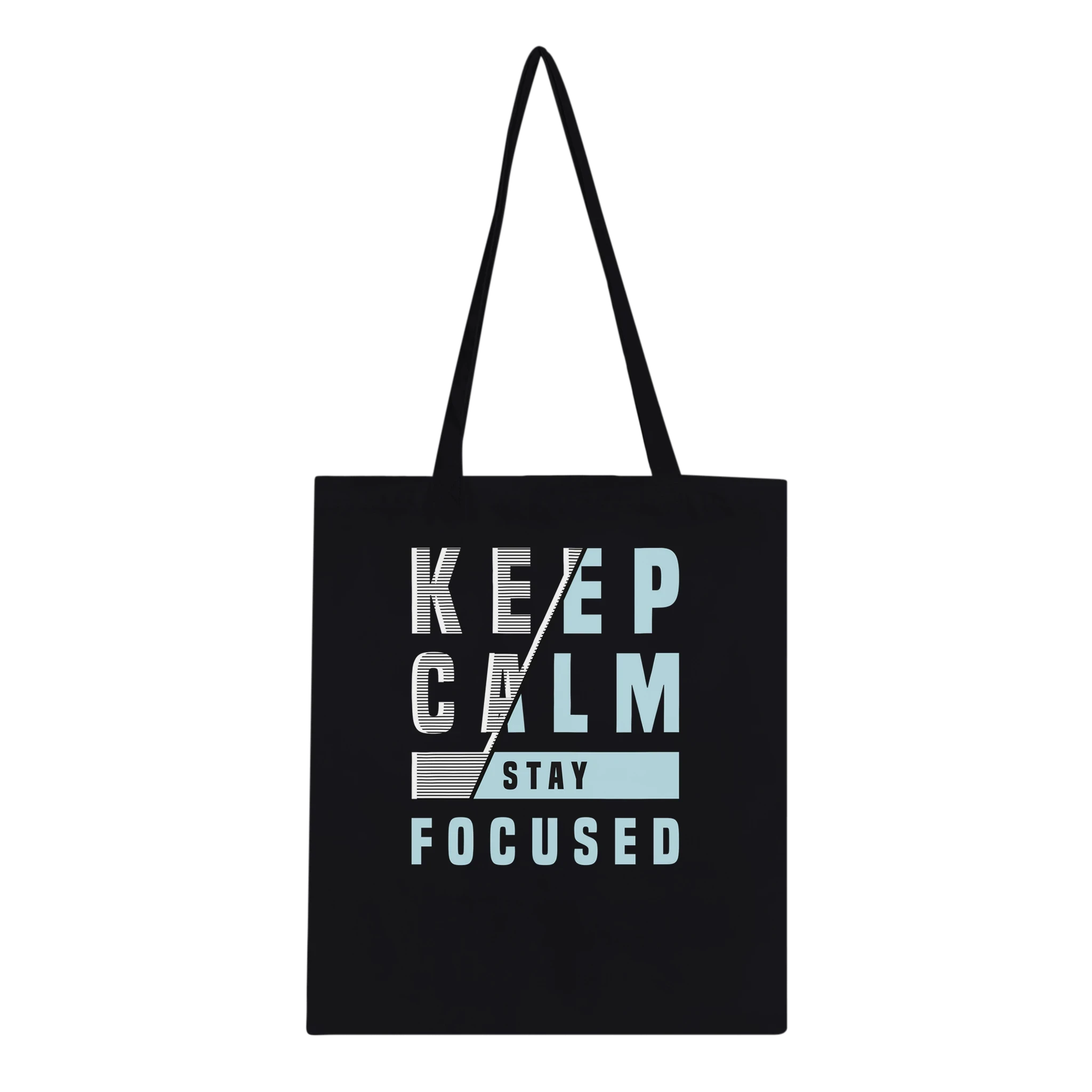 Keep Calm Stay Focused Tote Bag