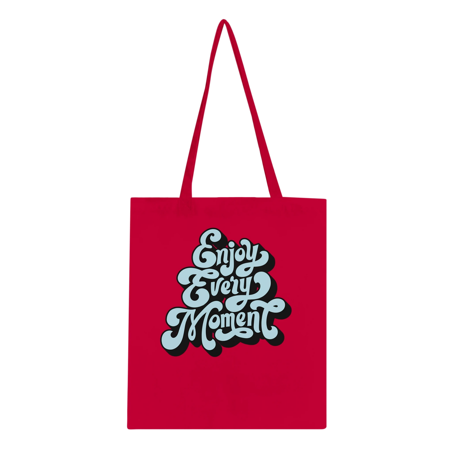 Enjoy Every Moment Tote Bag