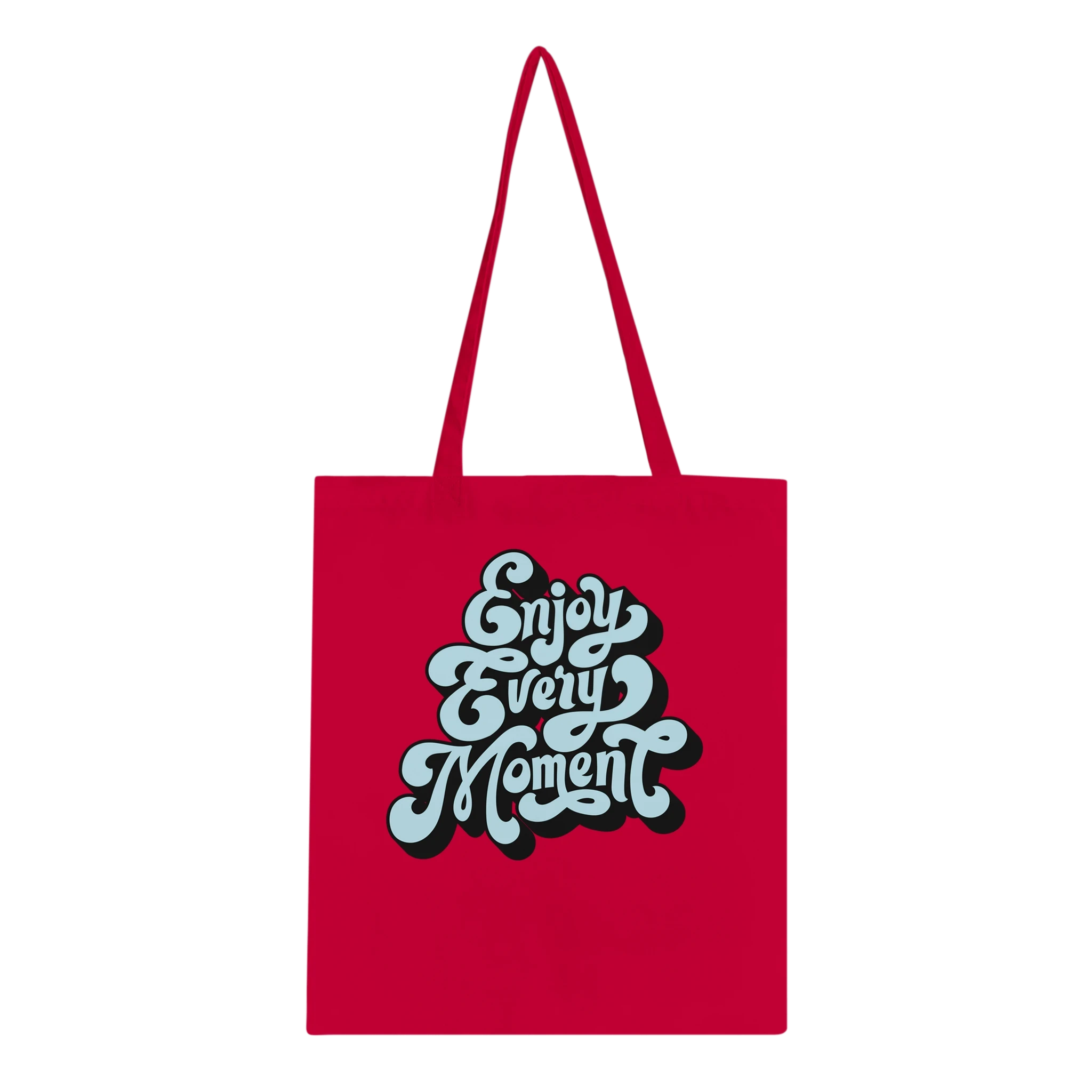 Enjoy Every Moment Tote Bag