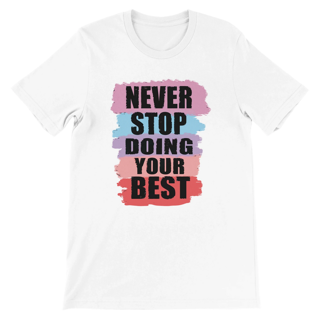 Never Stop Doing Your Best T-Shirt