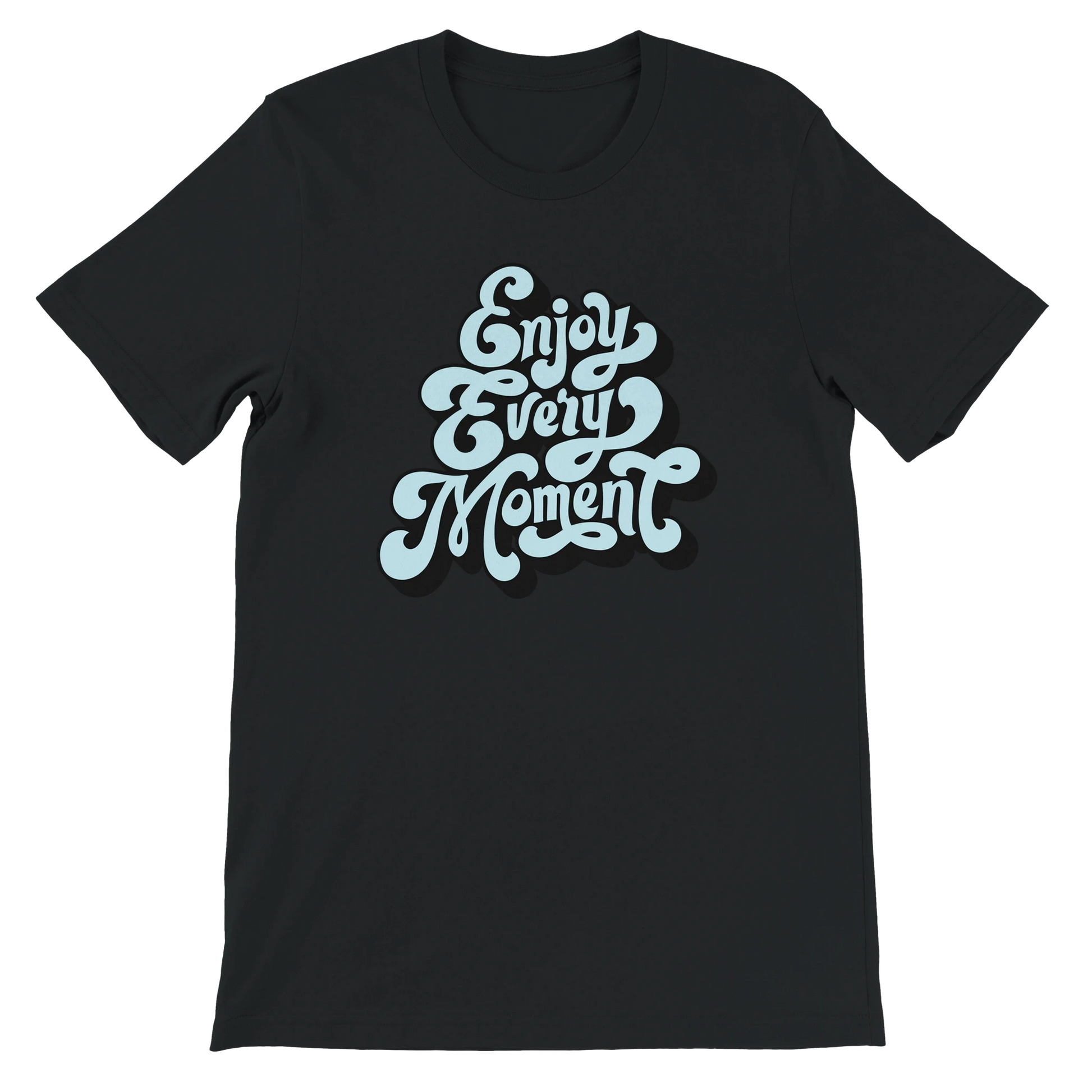 Enjoy Every Moment T-Shirt