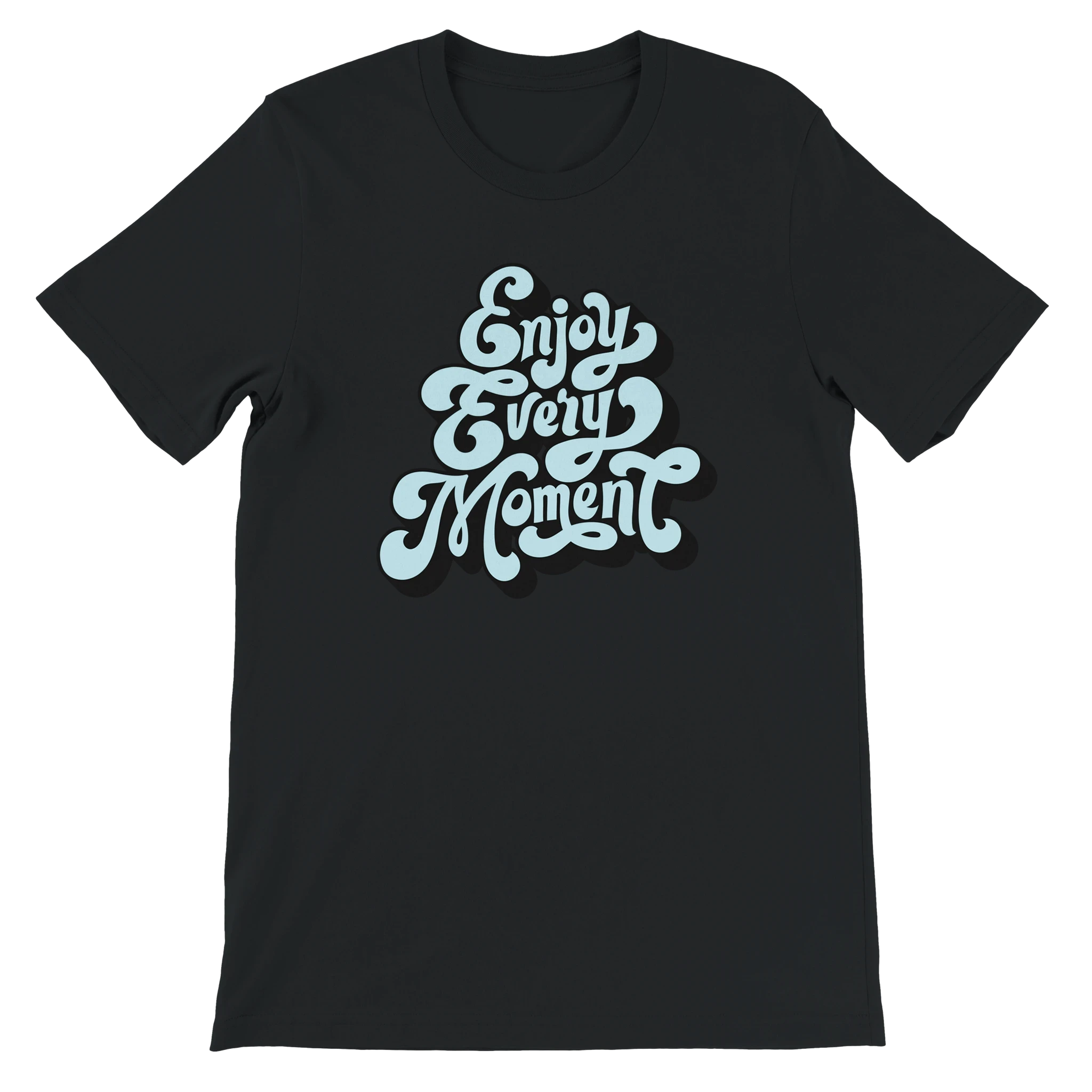 Enjoy Every Moment T-Shirt