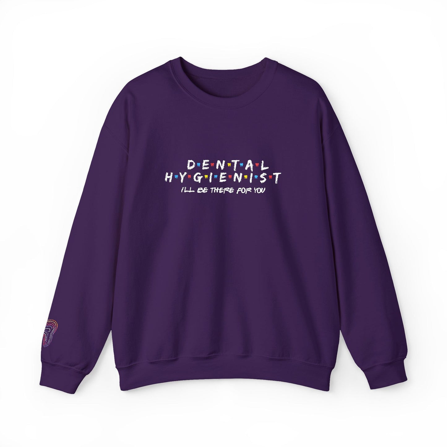 Dental Hygienist Crewneck Sweatshirt — Cute Colorful Dental Team Gift