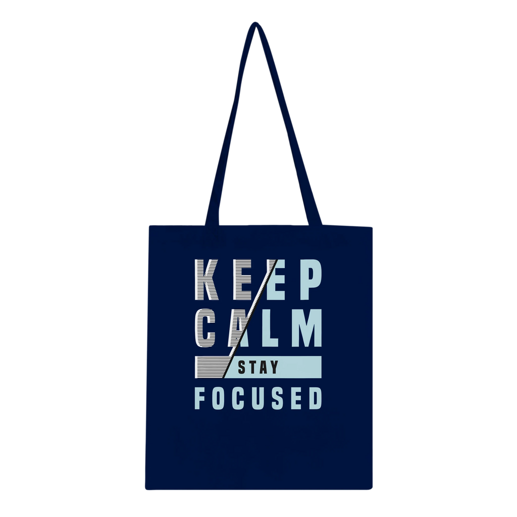 Keep Calm Stay Focused Tote Bag