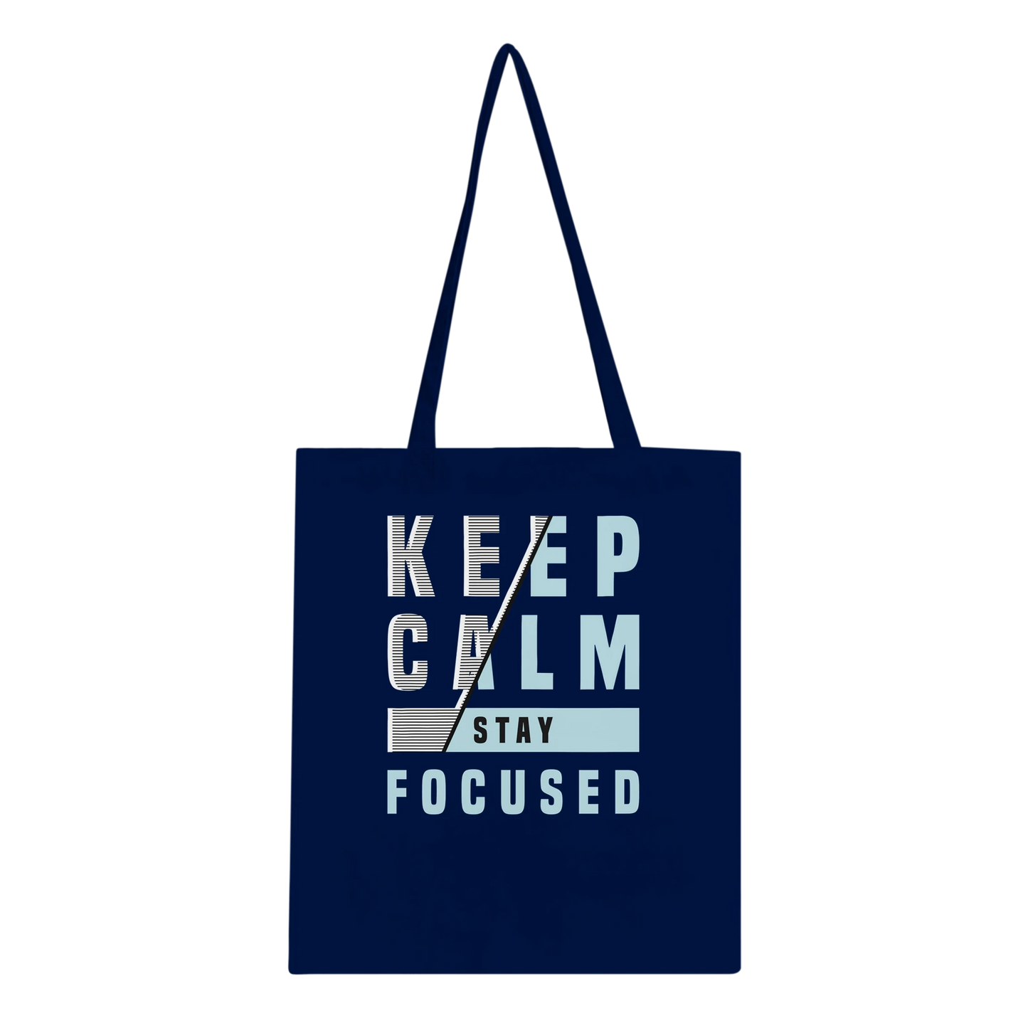 Keep Calm Stay Focused Tote Bag