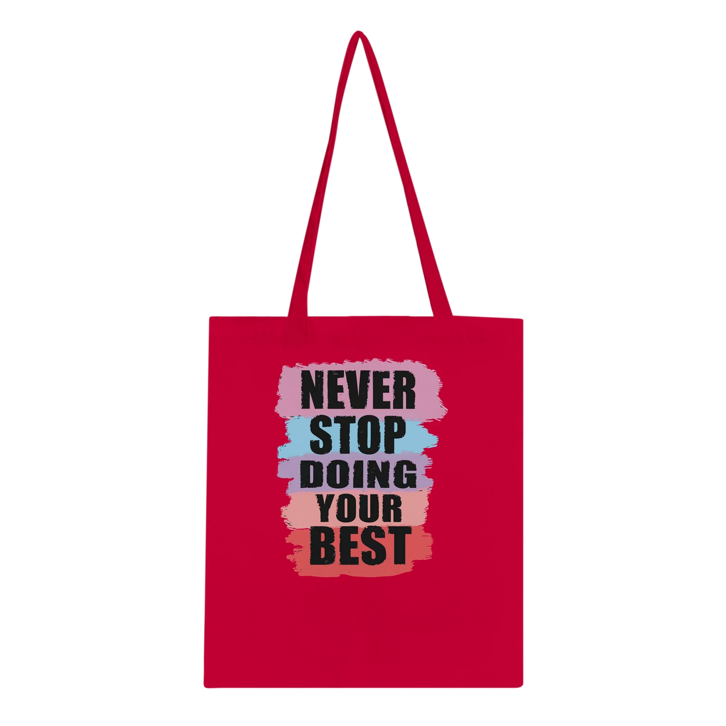 Never Stop Doing Your Best Tote Bag