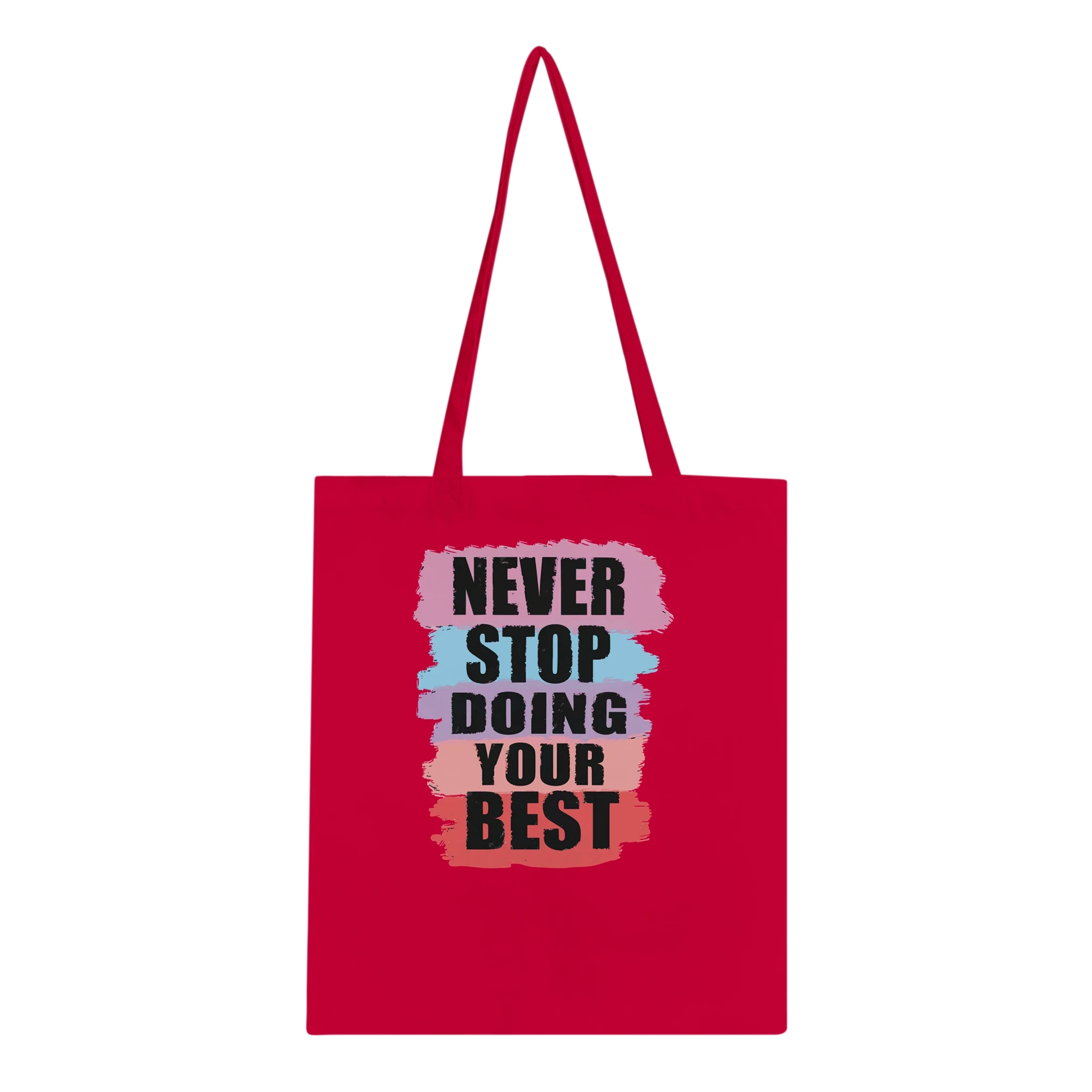 Never Stop Doing Your Best Tote Bag
