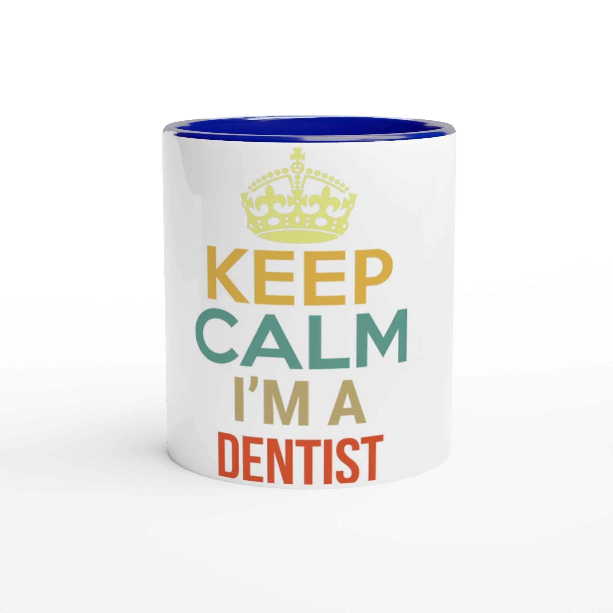Dentist Humor 11oz Coffee Mug with Color Inside – Keep Calm I’m a Dentist Design