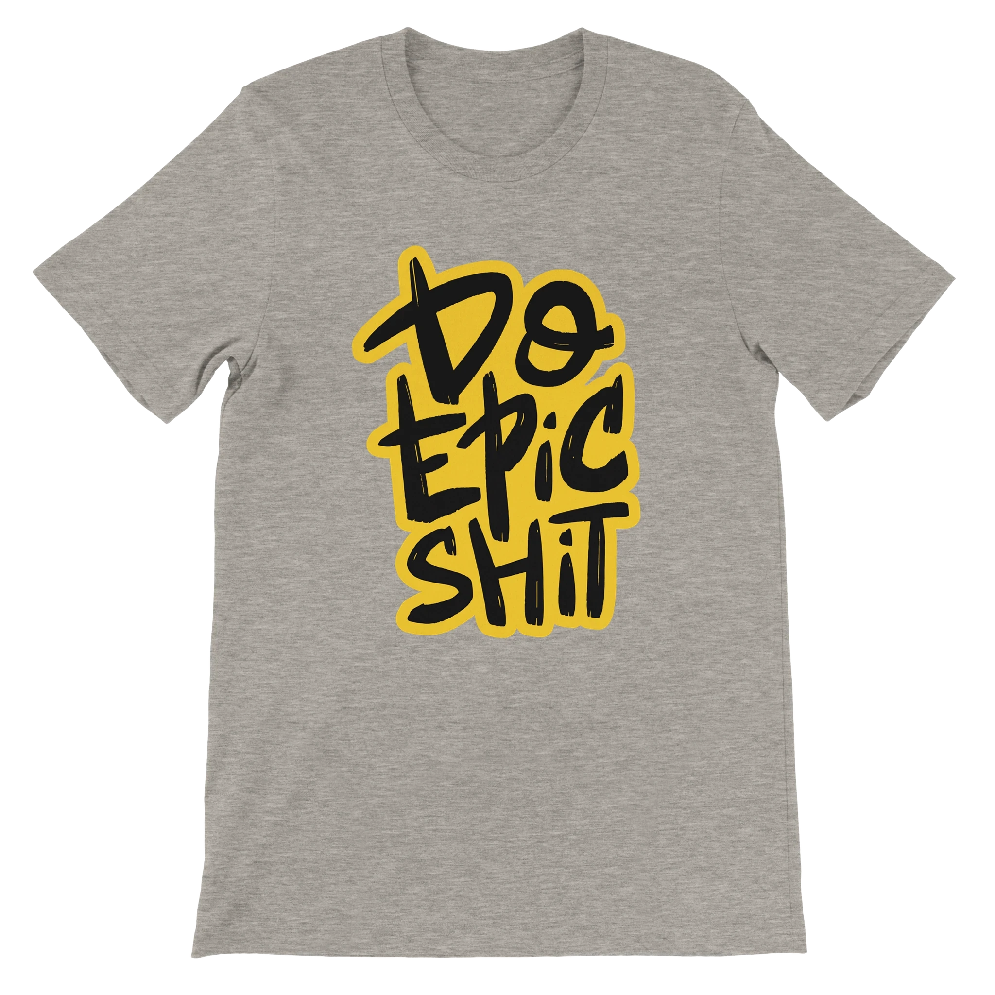 Do Epic Shit T-Shirt