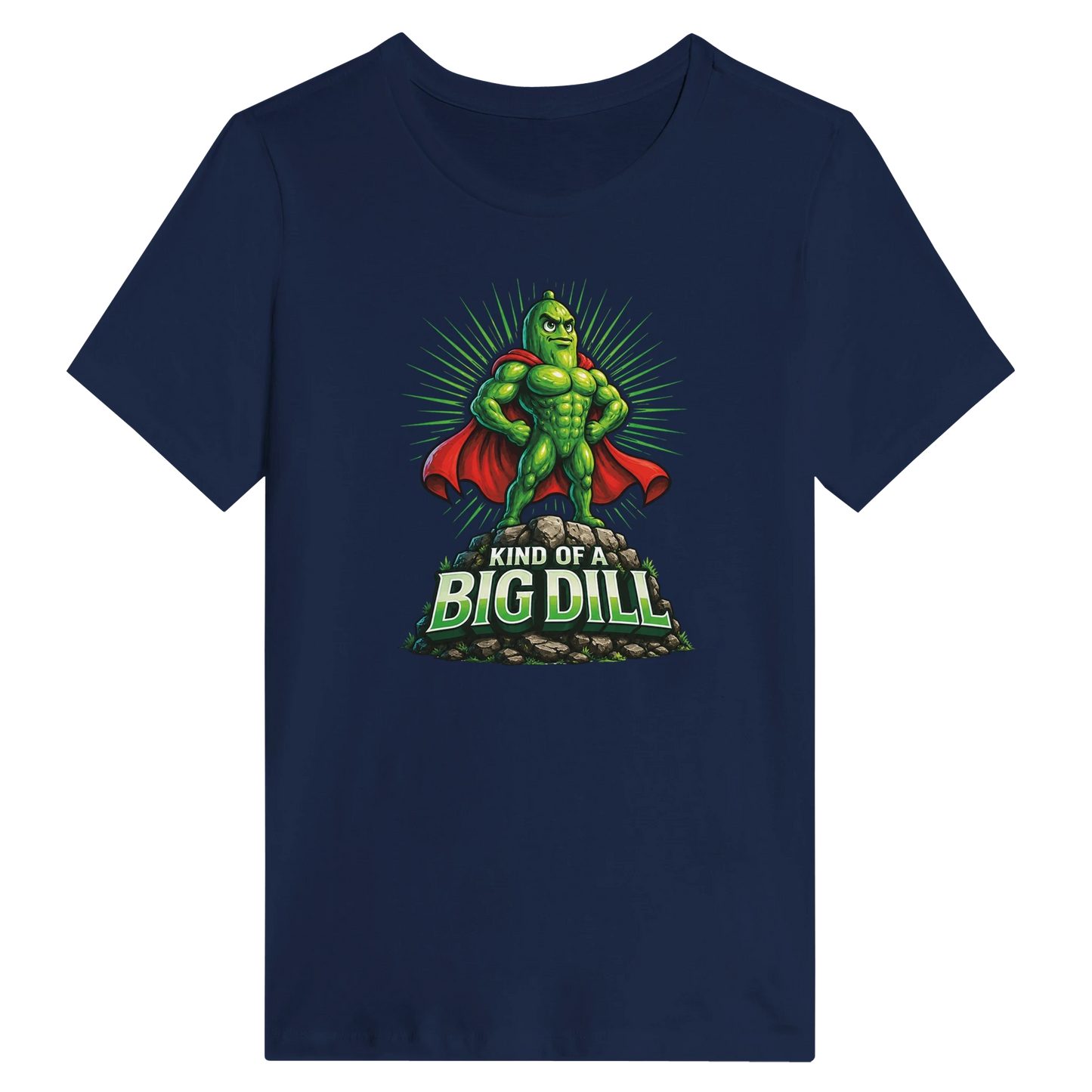 Women’s Kinda Of A Big Dill Pickle T-Shirt