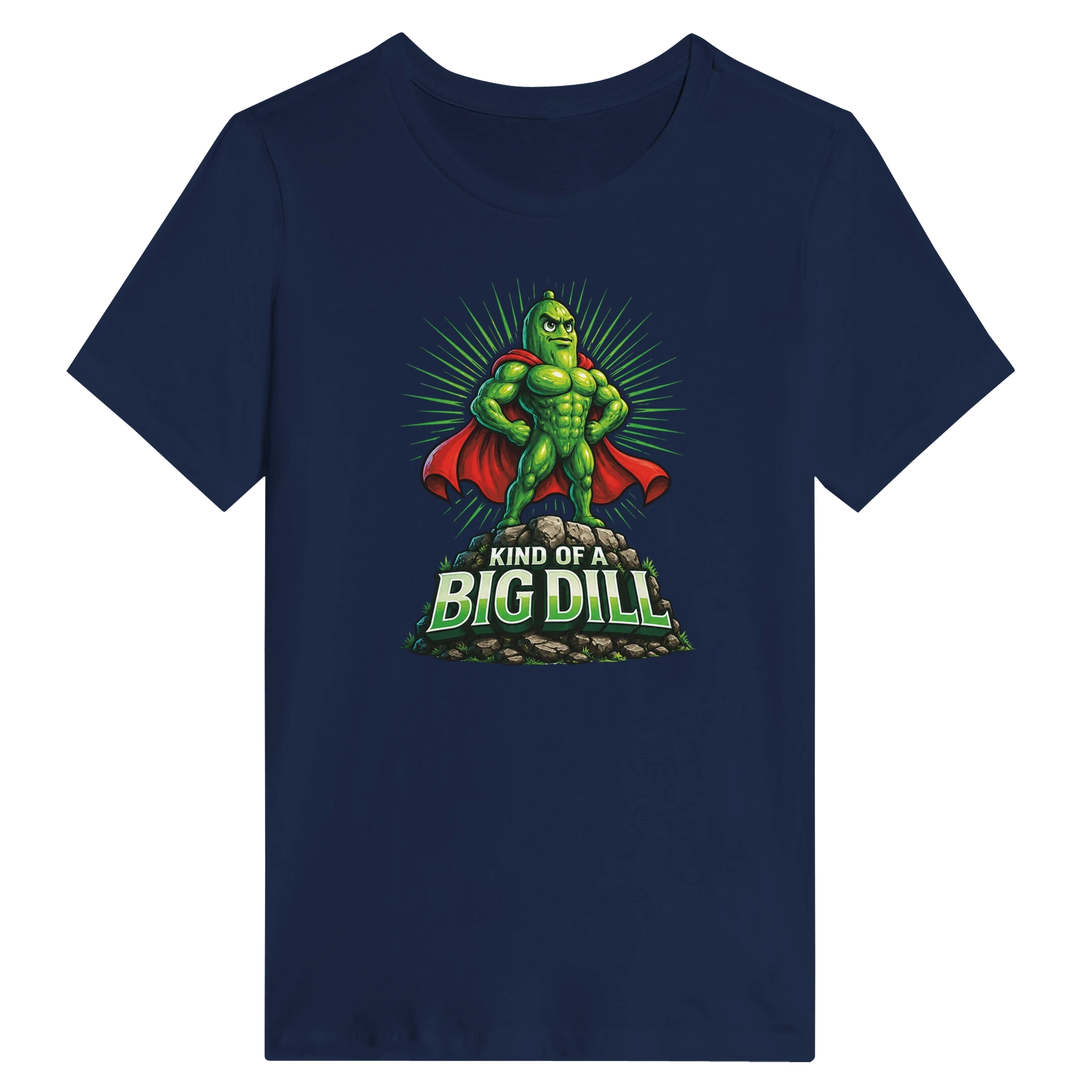 Women’s Kinda Of A Big Dill Pickle T-Shirt