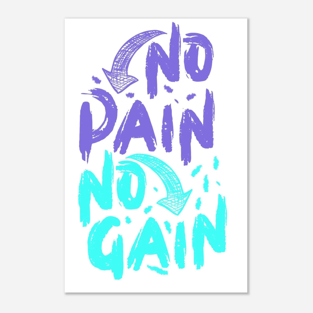 No Pain No Gain Fine Art Poster
