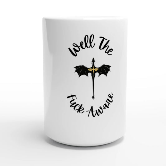 Forth Wing Coffee Mug – “Well The Fuck Aware” Dragon Quote Mug - F4 Custom Prints