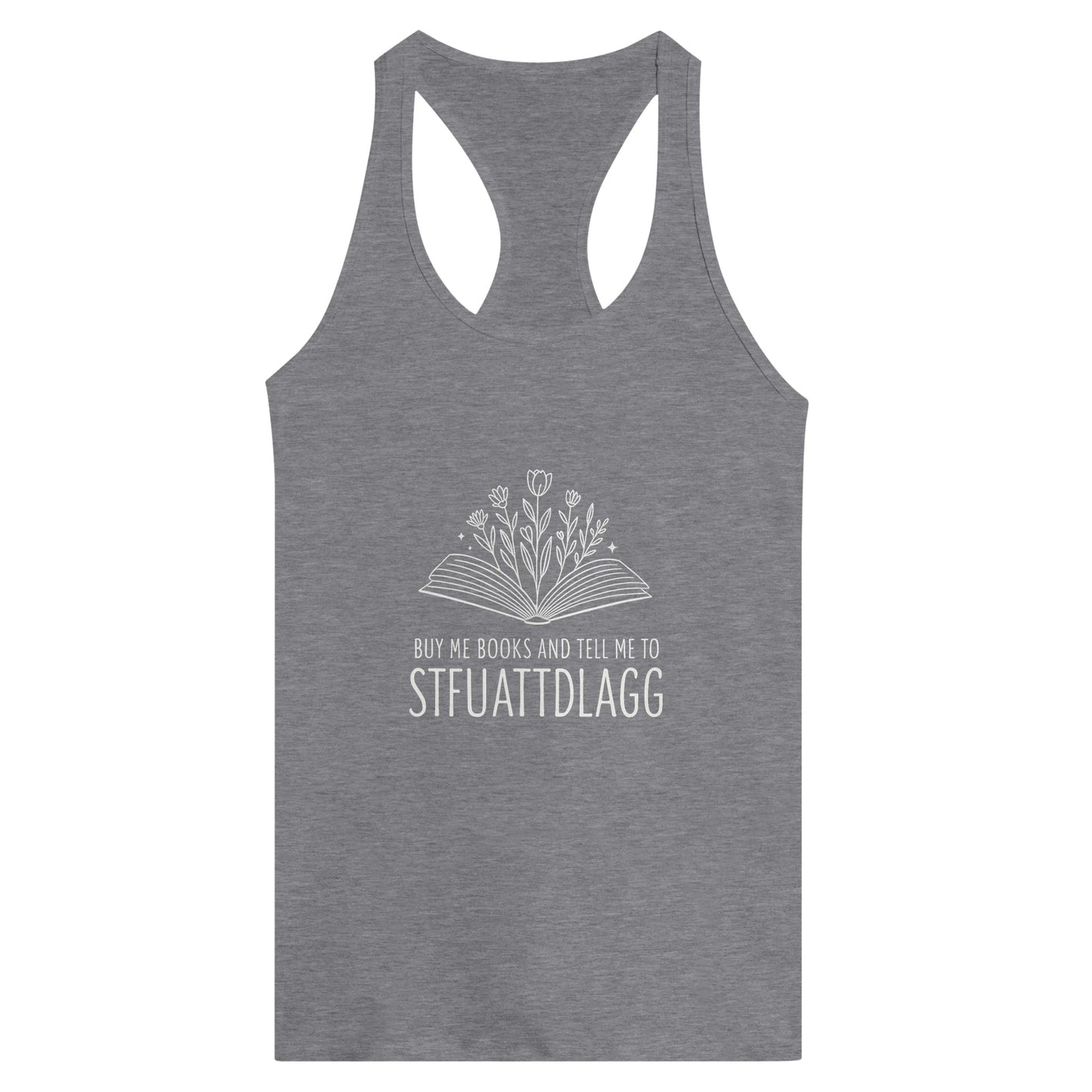 STFUATTDLAGG Women’s Racerback Tank – Floral Book Lover Statement Tee - F4 Custom Prints