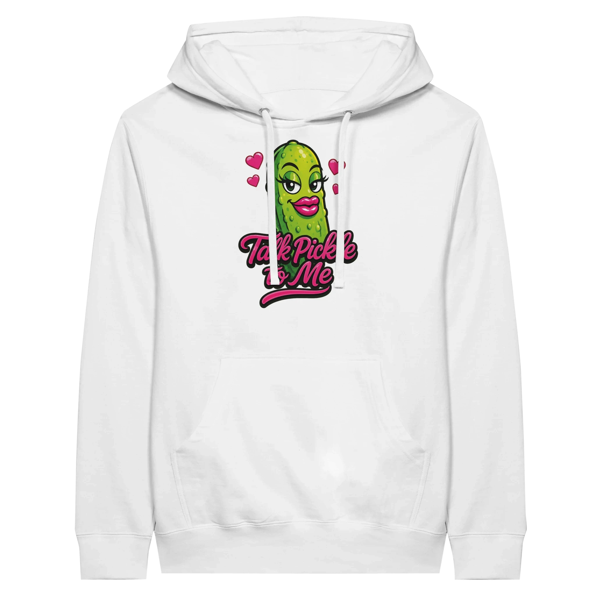 Talk Pickle to Me Hoodie