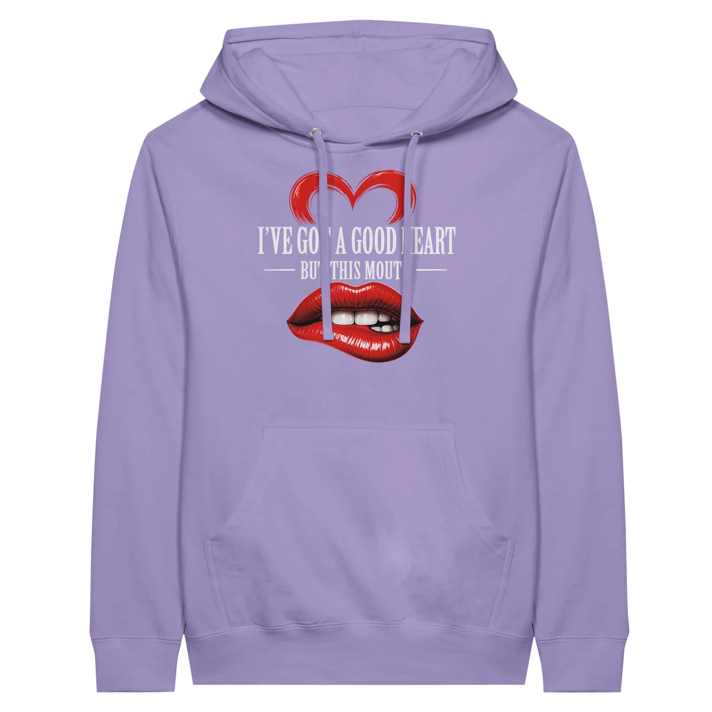I’ve Got A Good Heart But This Mouth Hoodie