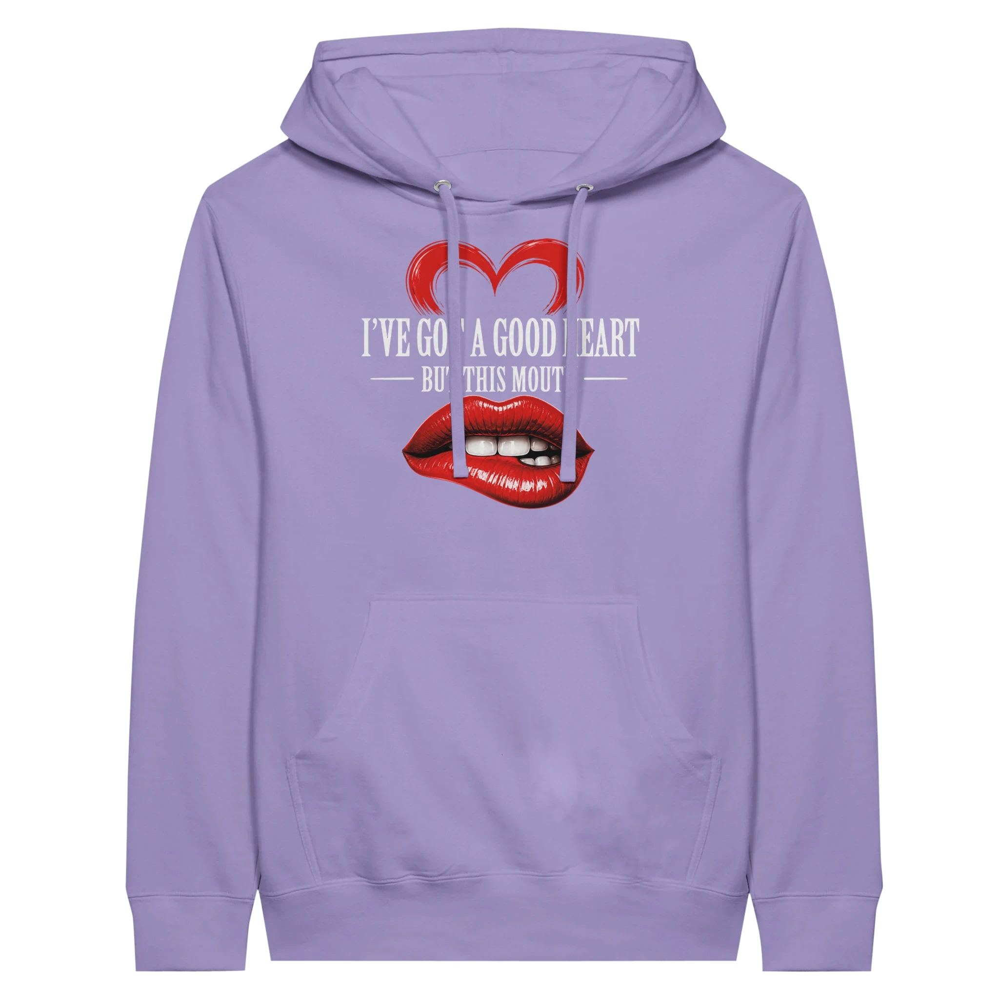 I’ve Got A Good Heart But This Mouth Hoodie
