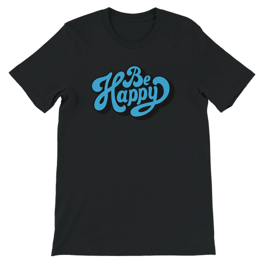 Be Happy Script T-Shirt