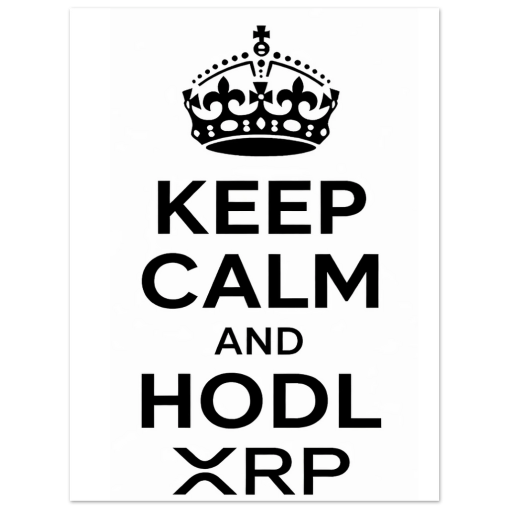 Keep Calm and HODL XRP Fine Art Poster