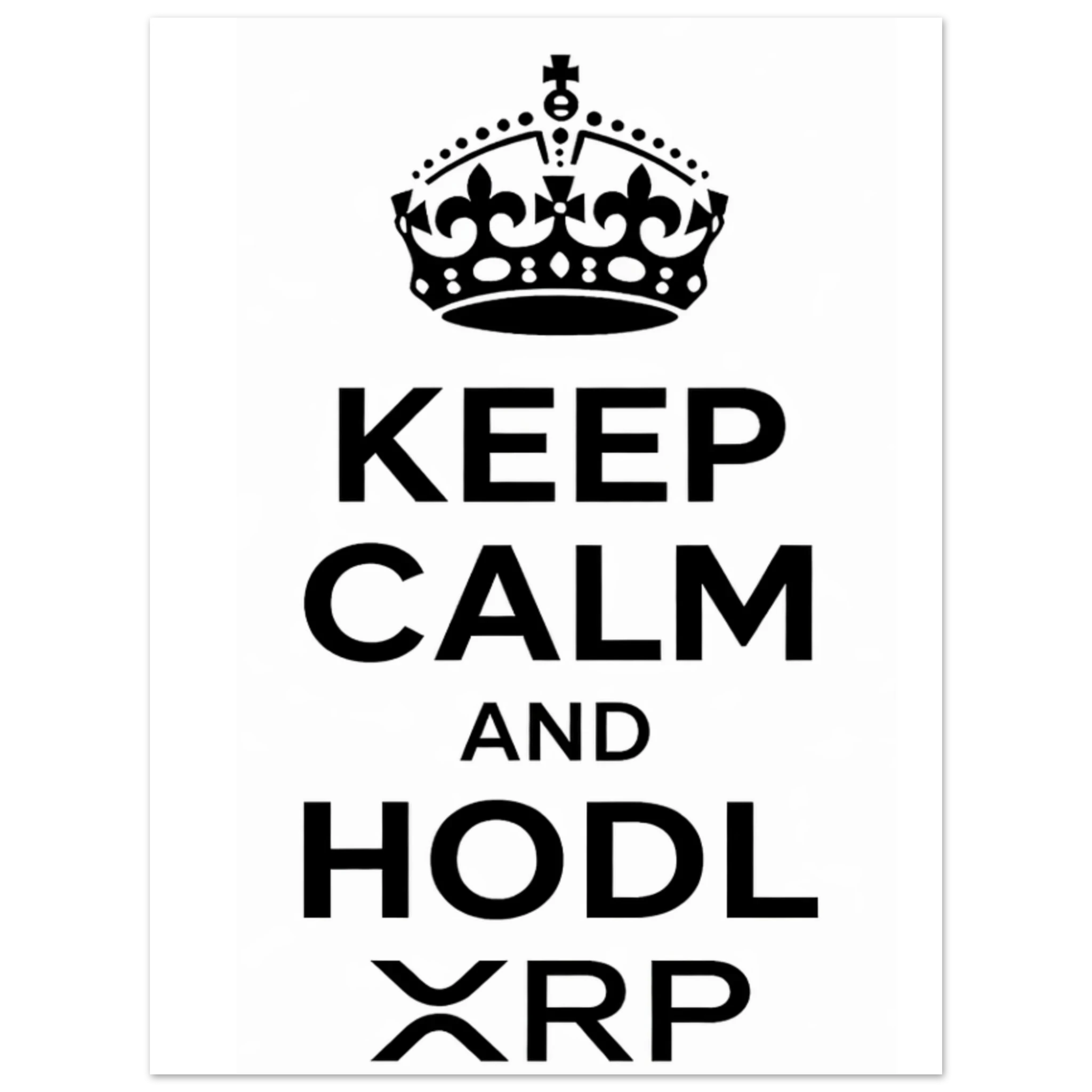 Keep Calm and HODL XRP Fine Art Poster