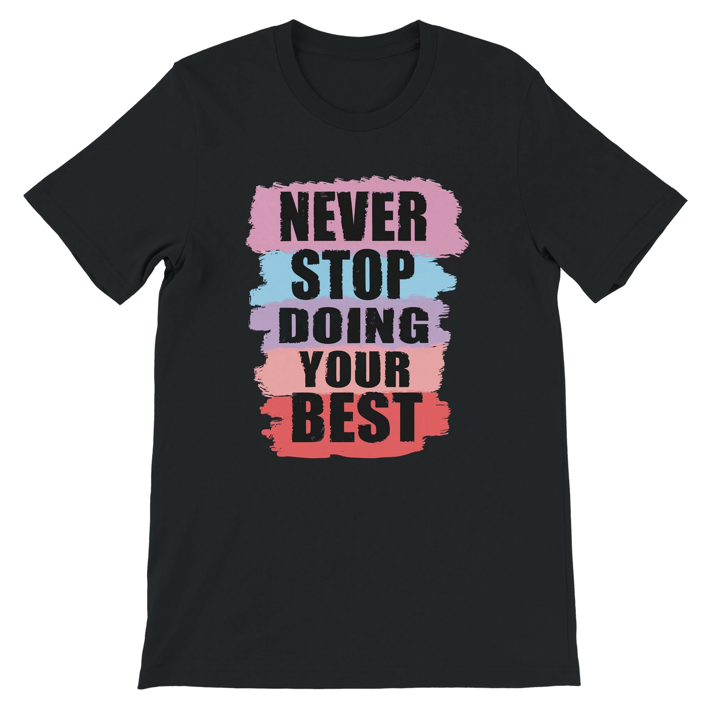 Never Stop Doing Your Best T-Shirt