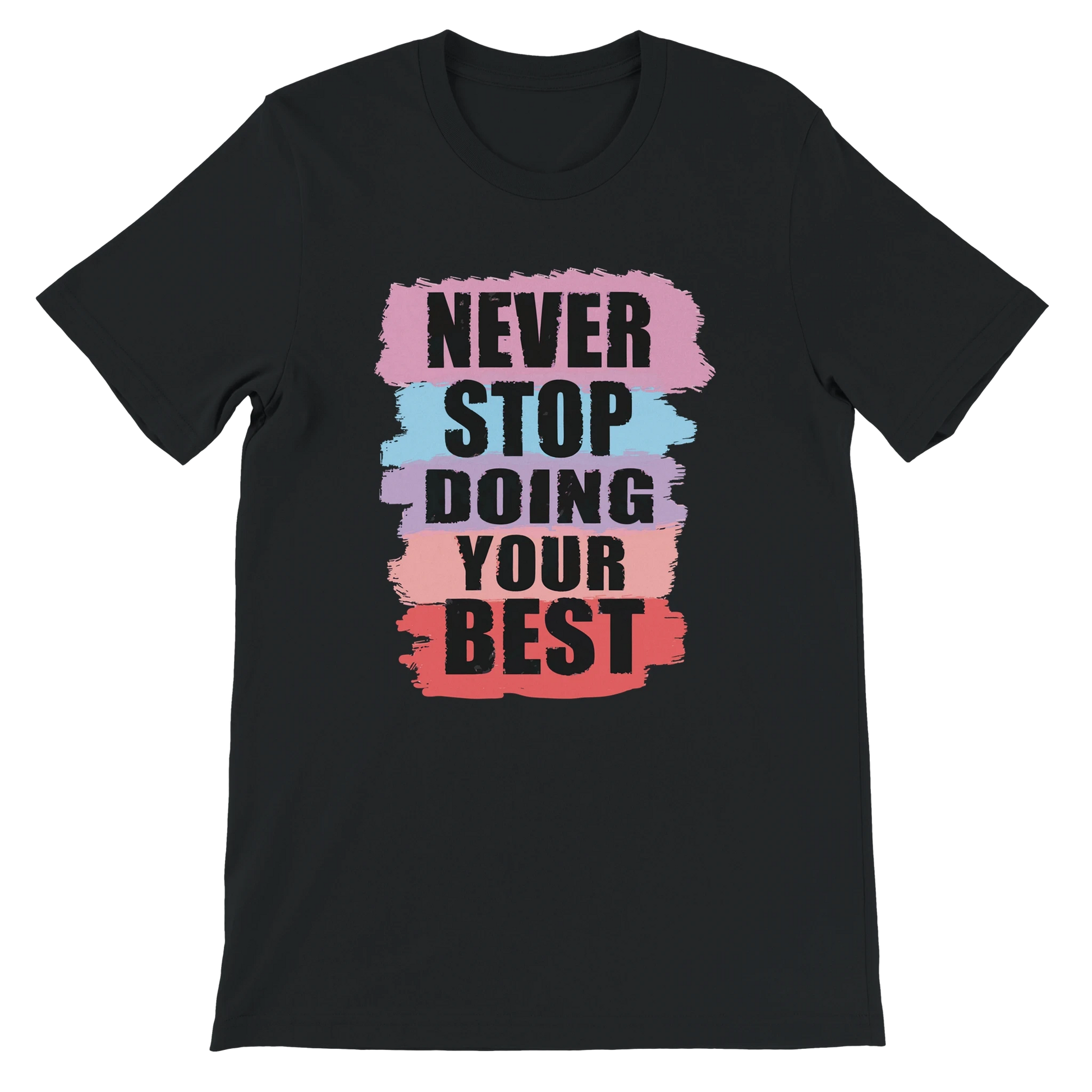 Never Stop Doing Your Best T-Shirt