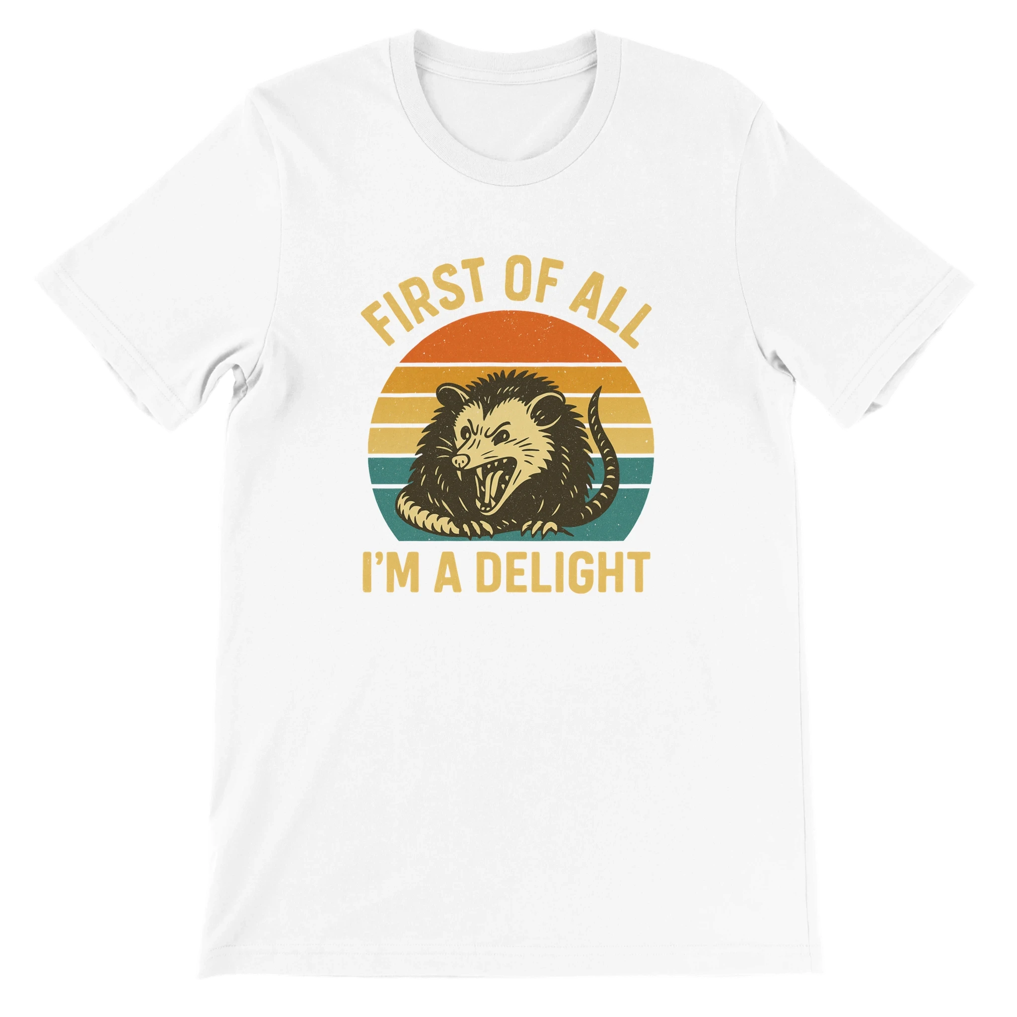 First of All I’m a Delight Possum T-Shirt