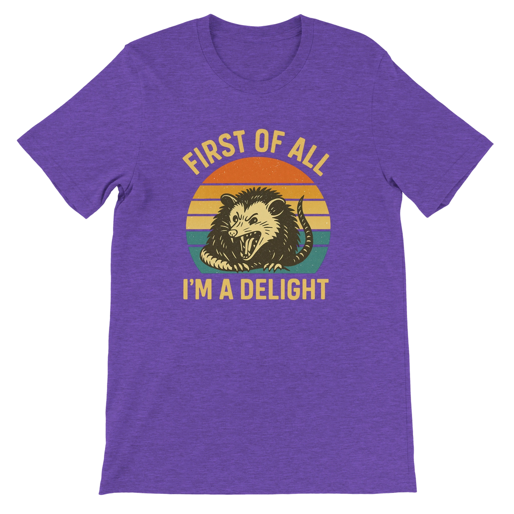First of All I’m a Delight Possum T-Shirt