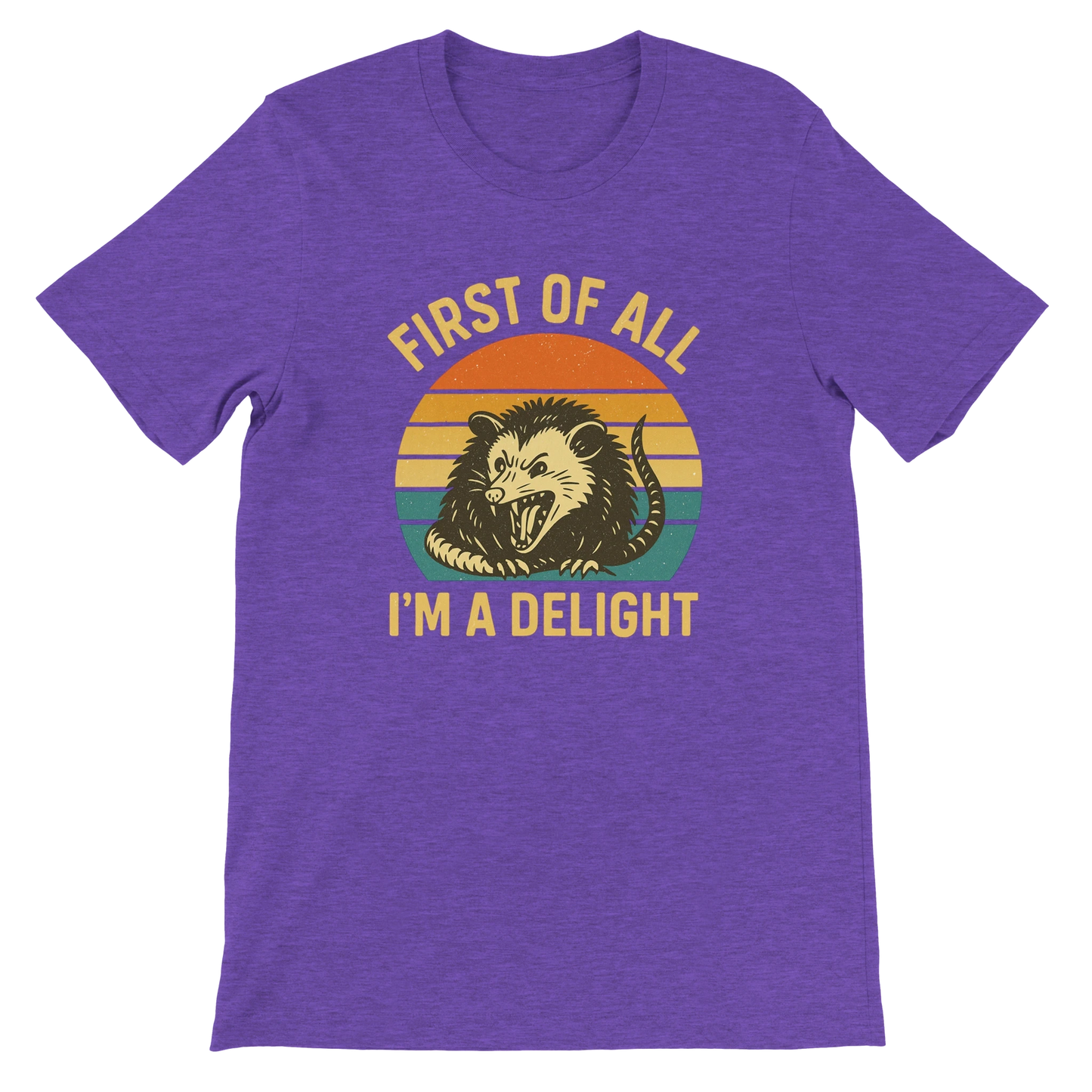 First of All I’m a Delight Possum T-Shirt