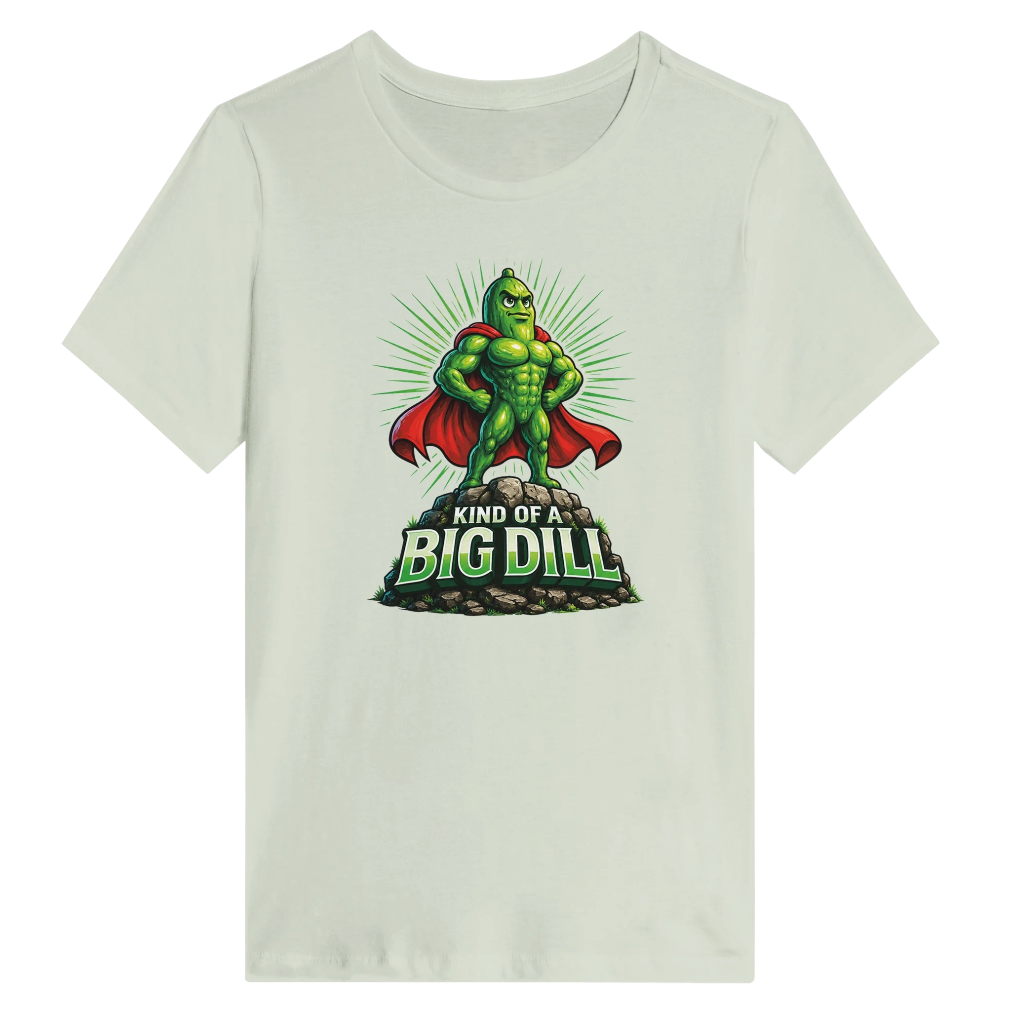 Women’s Kinda Of A Big Dill Pickle T-Shirt