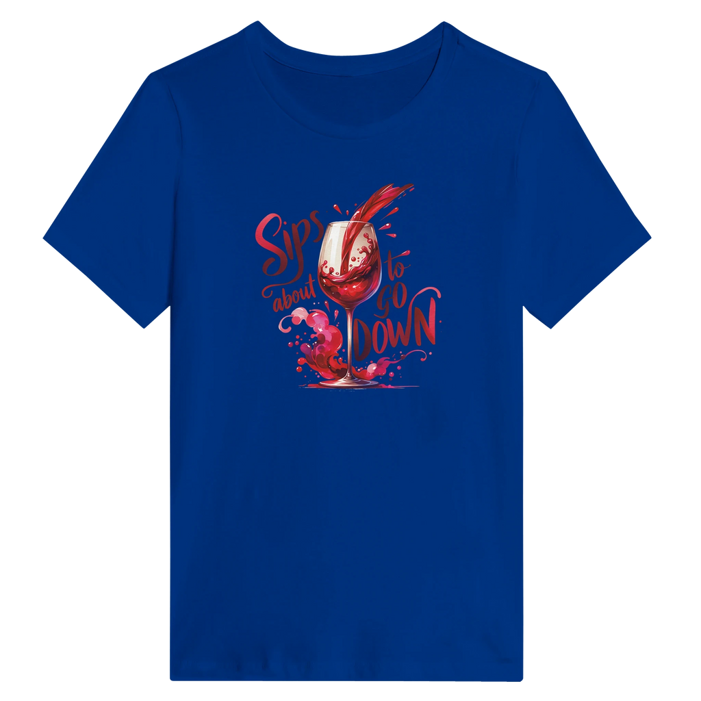 Sips About to Go Down Women's Wine Shirt