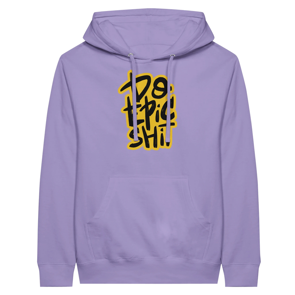 Do Epic Shit Hoodie